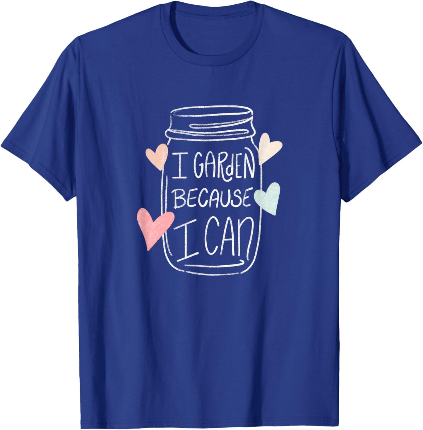 I Garden Because I Can Food Preservation Canning T-Shirt - T-Shirt | Royal