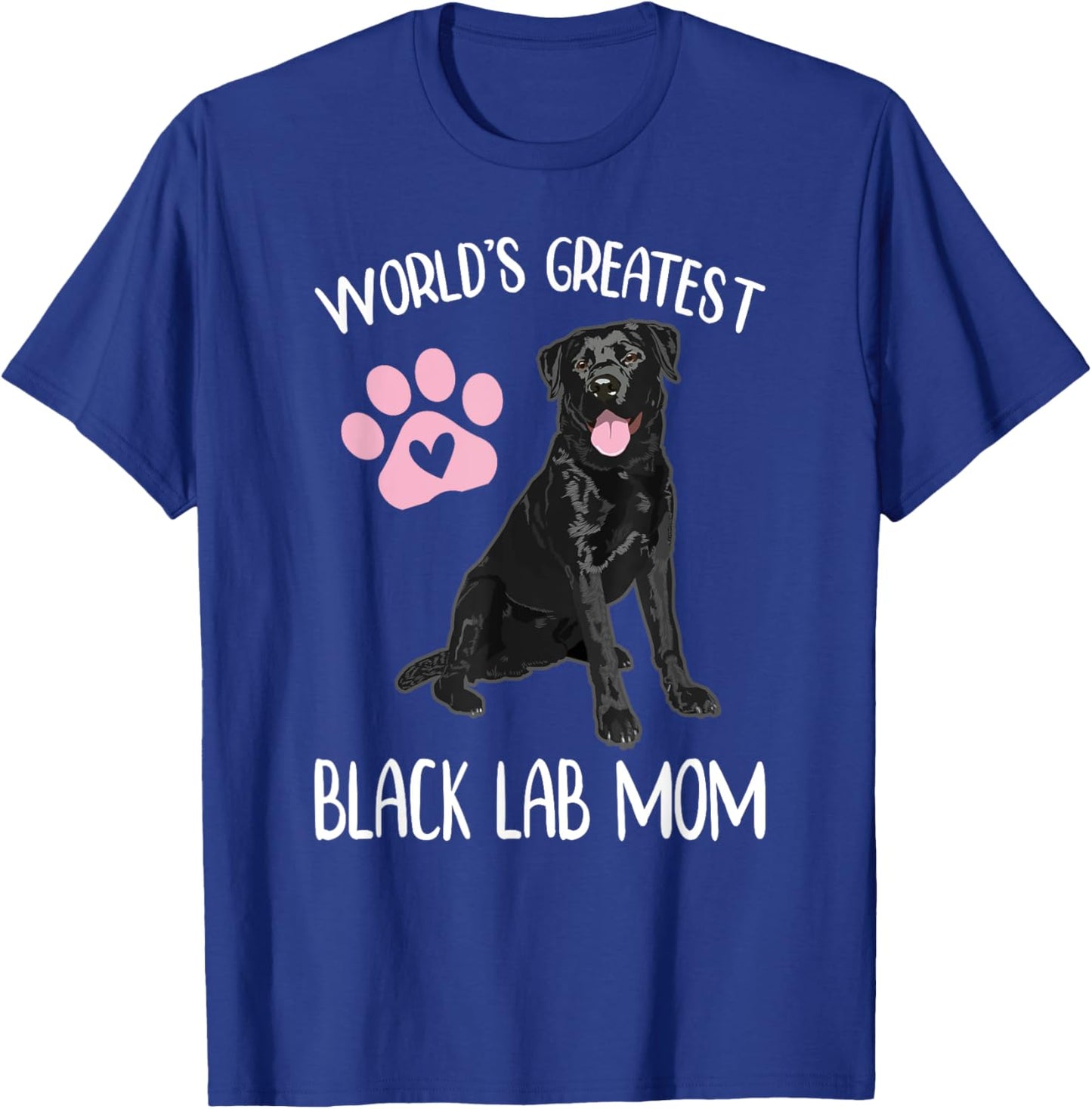 WORLD'S GREATEST BLACK LAB MOM Funny Labrador Dog Pet Owner T-Shirt - T-Shirt | Royal