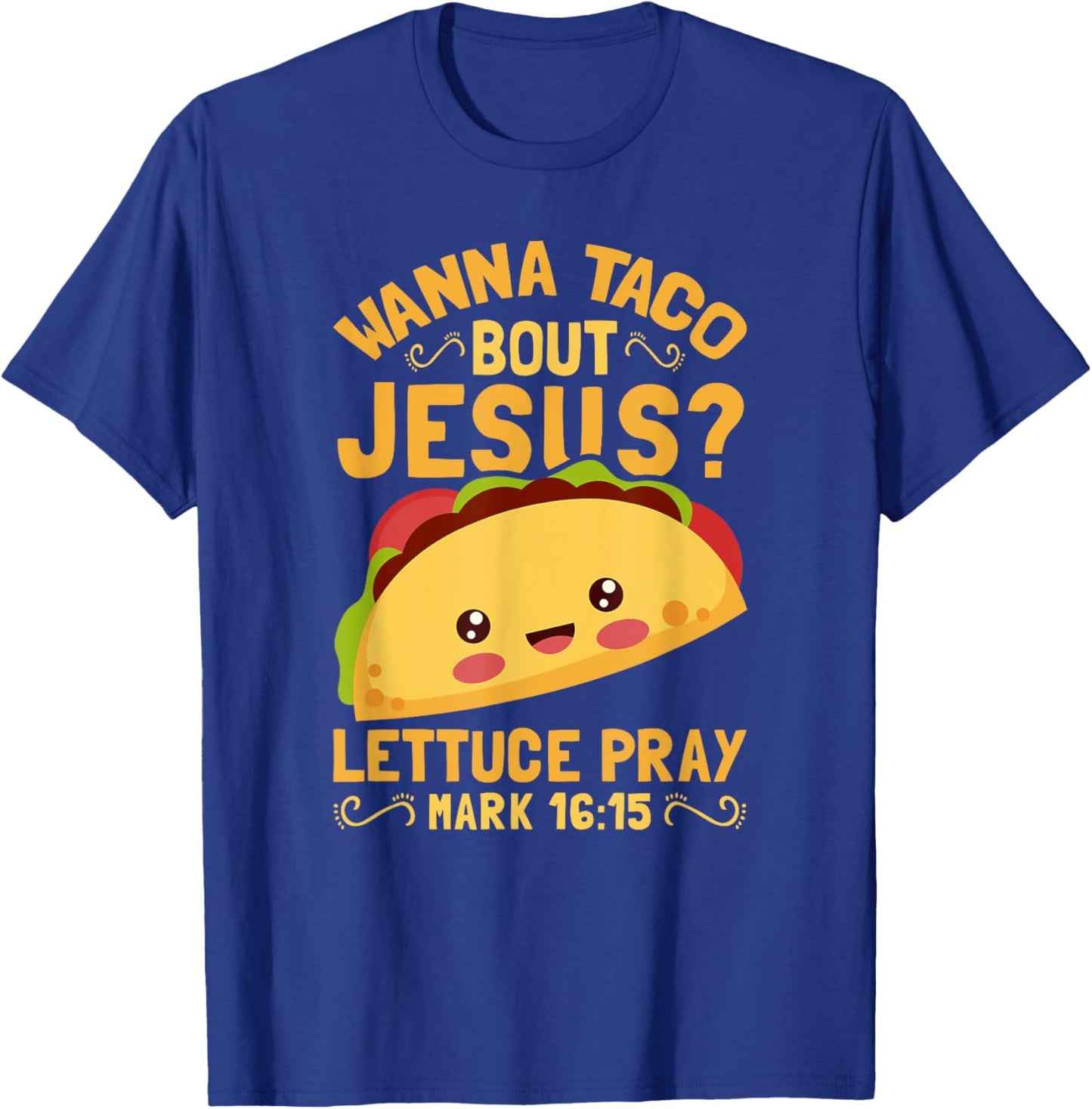 Wanna Taco Bout Jesus Funny Christian T-Shirt - T-Shirt | Royal