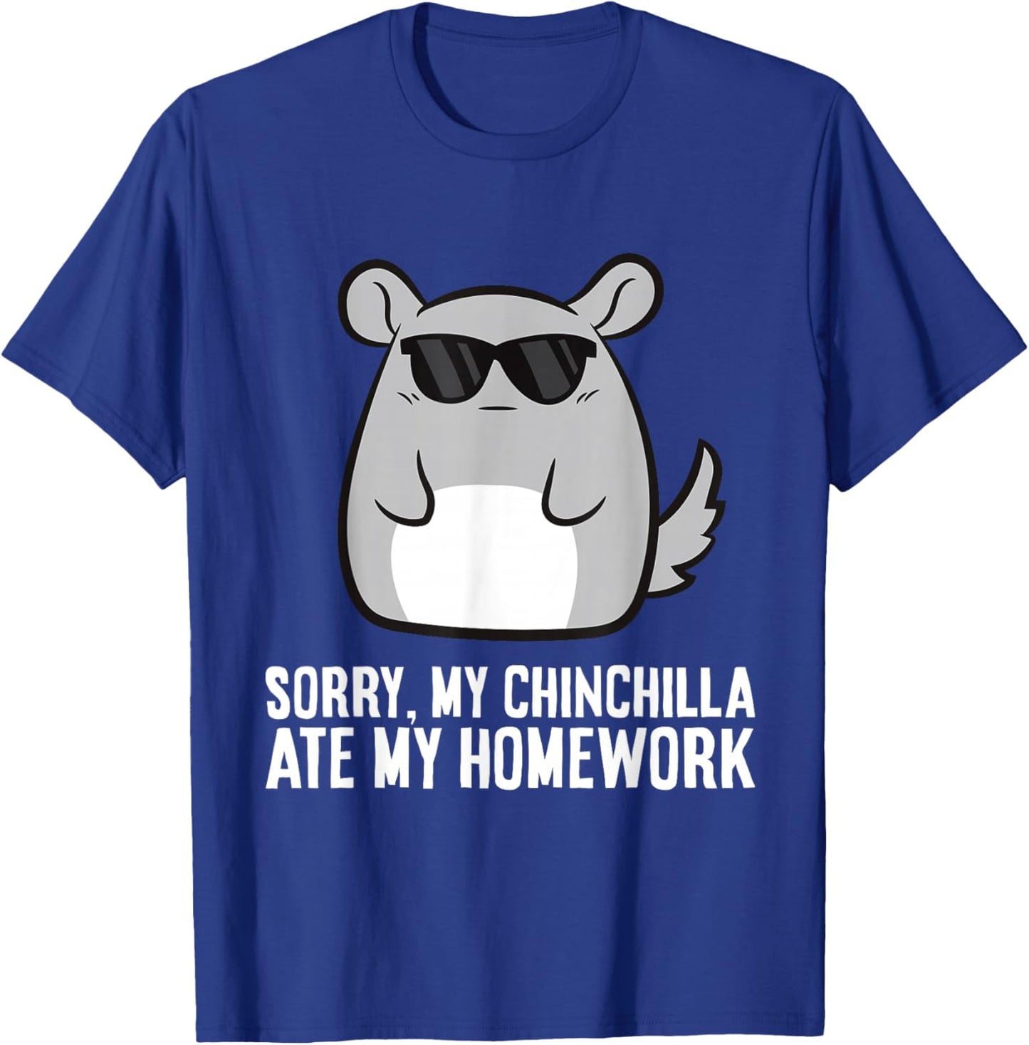 Sorry My Chinchilla Ate My Homework Funny School Chinchilla T-Shirt - T-Shirt | Royal
