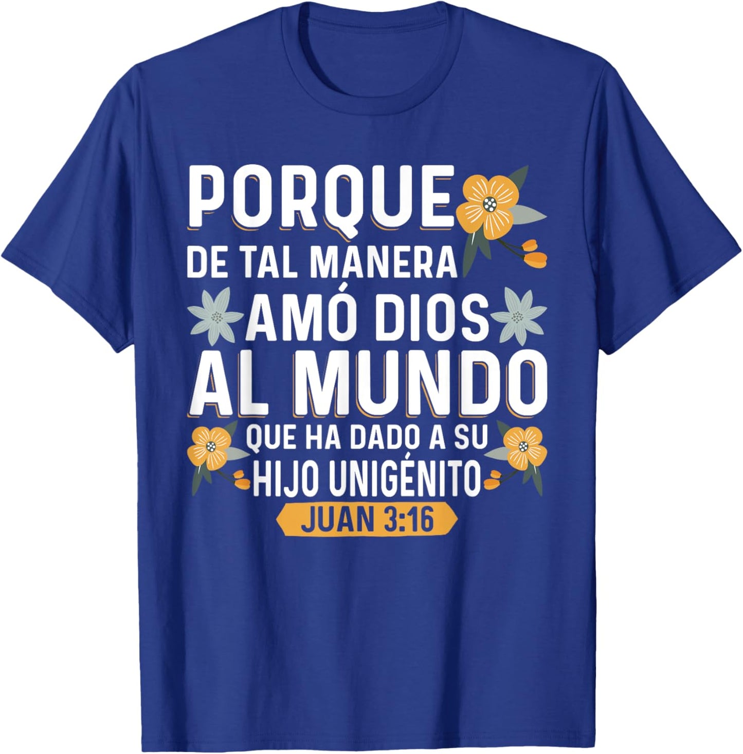 Camisetas Cristianas en espanol Versículos Biblia Juan 3:16 T-Shirt - T-Shirt | Royal