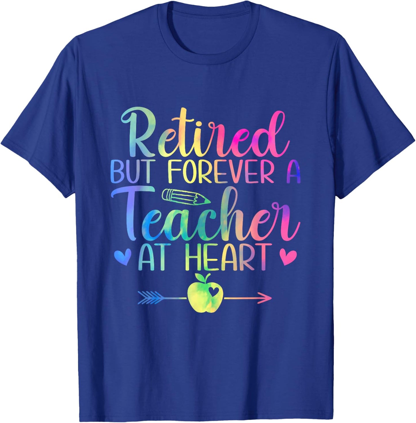 Retired But Forever A Teacher At Heart Retirement T-Shirt - T-Shirt | Royal