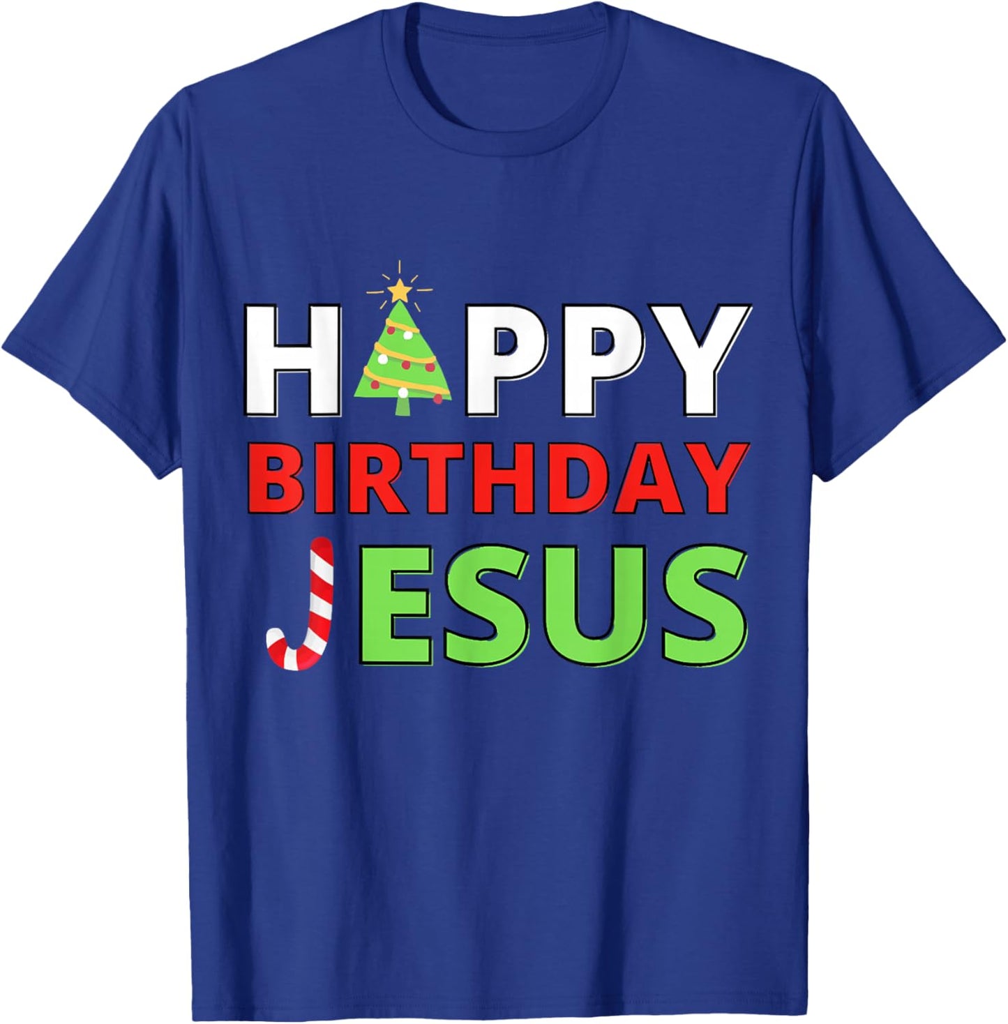 Happy Birthday Jesus Religious Christian Christmas Believer T-Shirt - T-Shirt | Royal