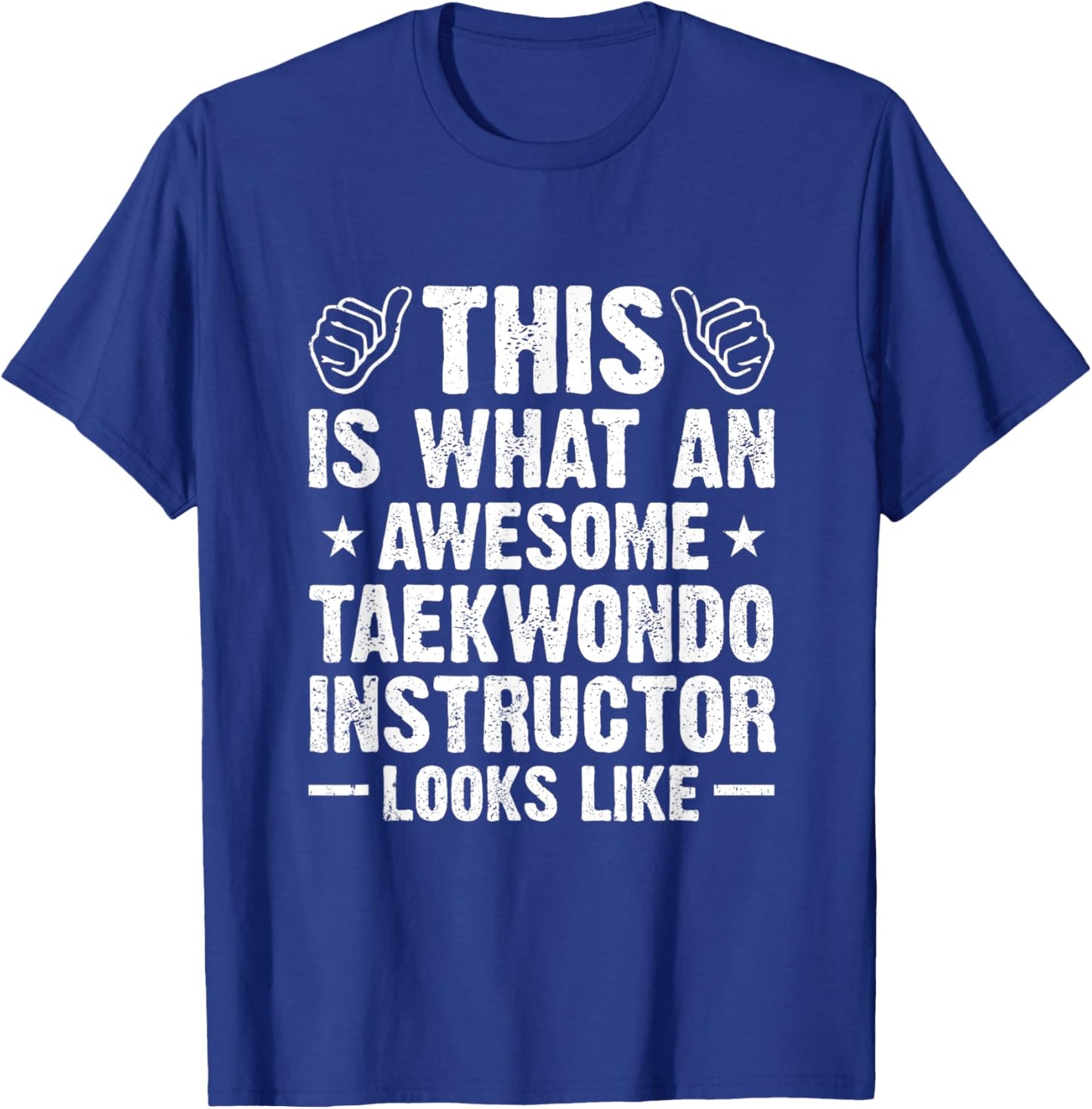 This Is What An Awesome Taekwondo Instructor Looks Like T-Shirt - T-Shirt | Royal