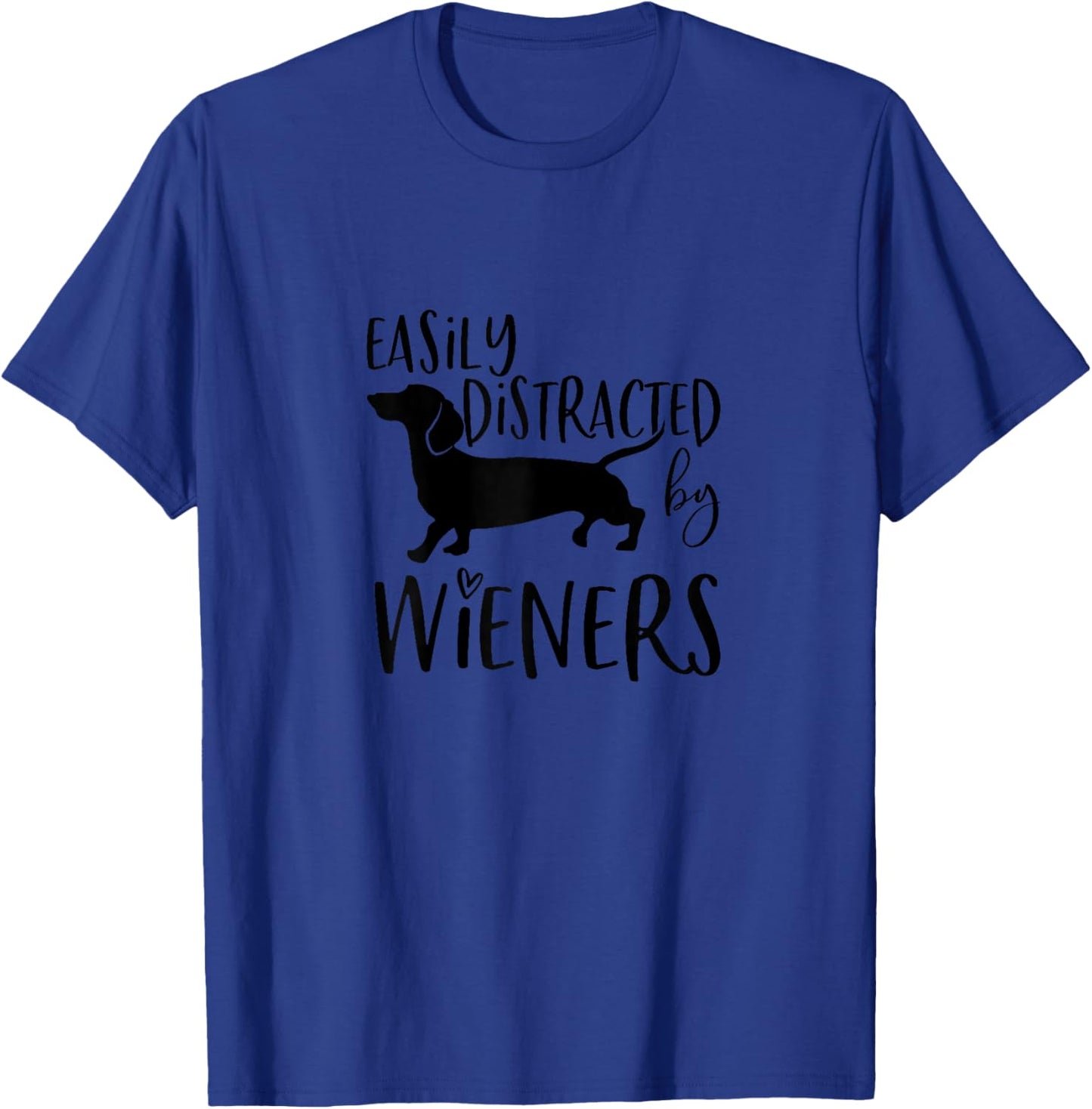 Easily Distracted By Wieners Dachshund Doxie Mom T-Shirt - T-Shirt | Royal