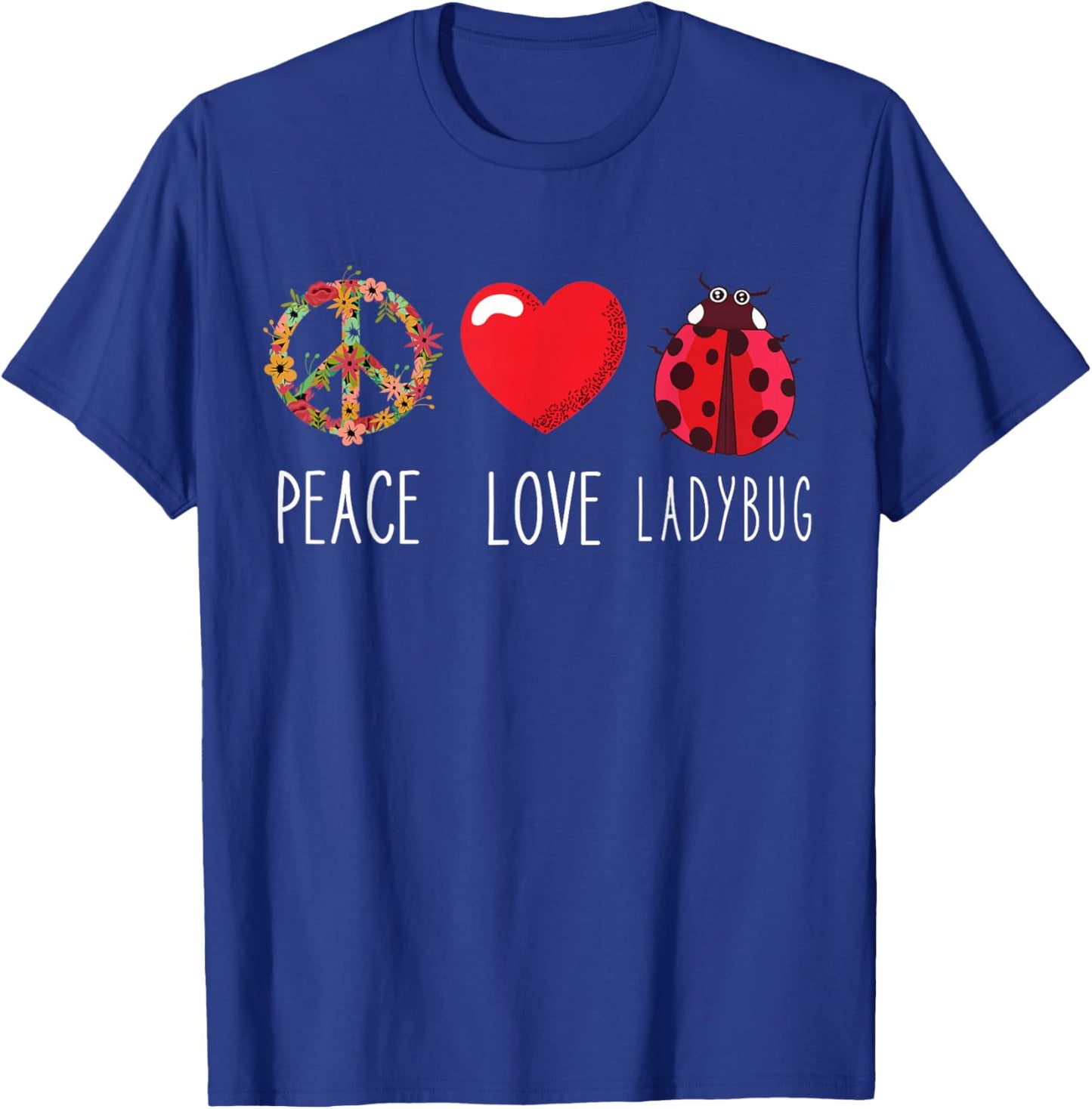 Ladybug Flower Heart Love Peace Ladybug Ladybug Lover T-Shirt - T-Shirt | Royal