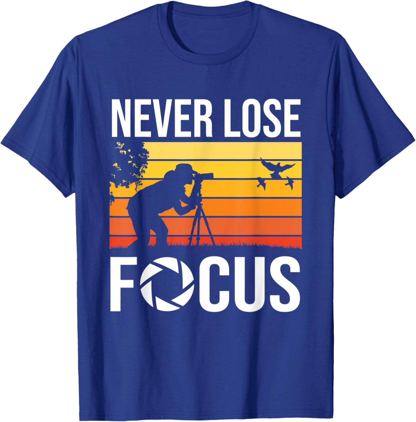 Never Lose Focus – Art Of Photography Future Cameraman T-Shirt - T-Shirt | Royal