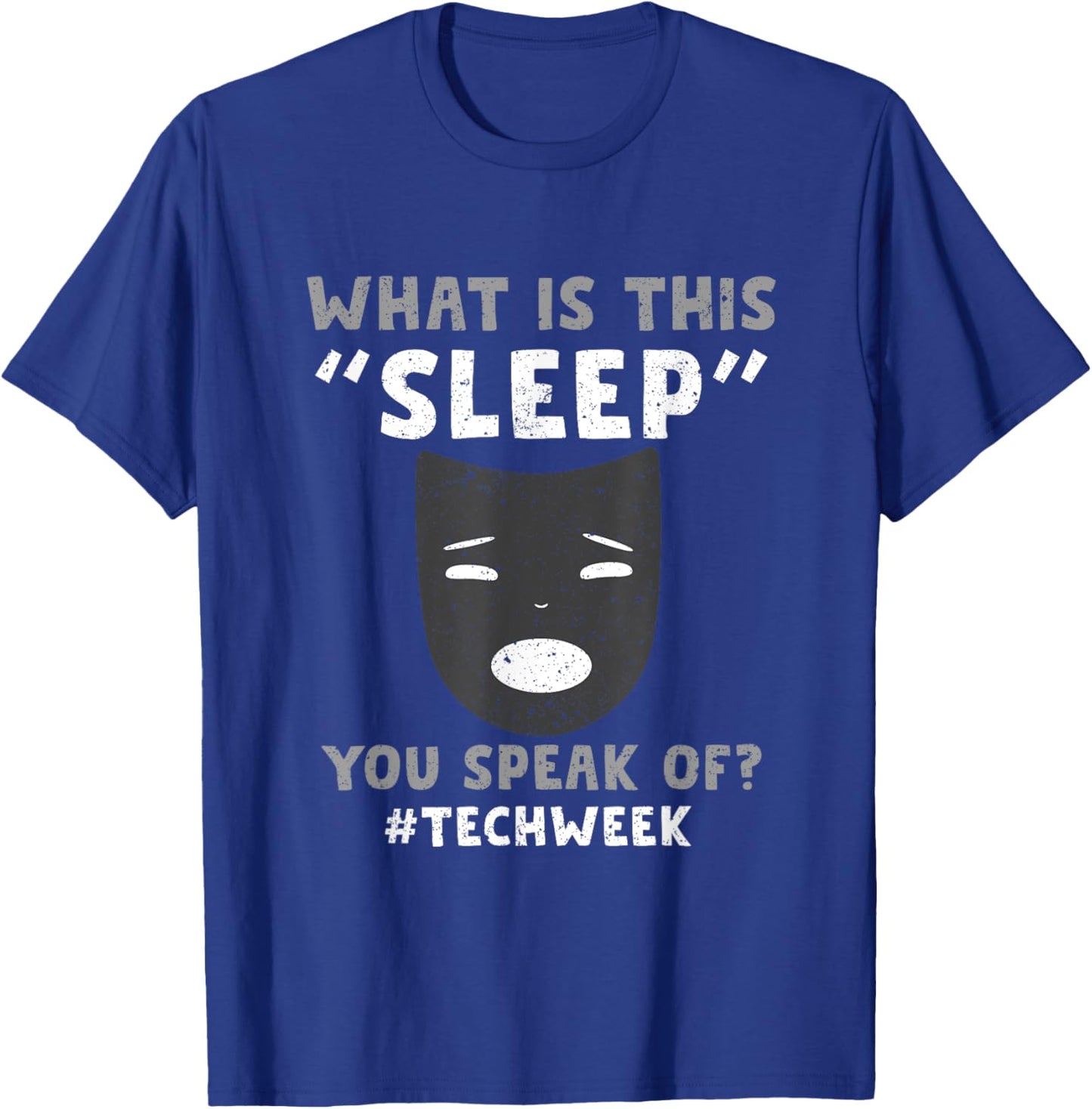 Sorry I Cant Its Tech Week Theatre Rehearsal T-Shirt - T-Shirt | Royal