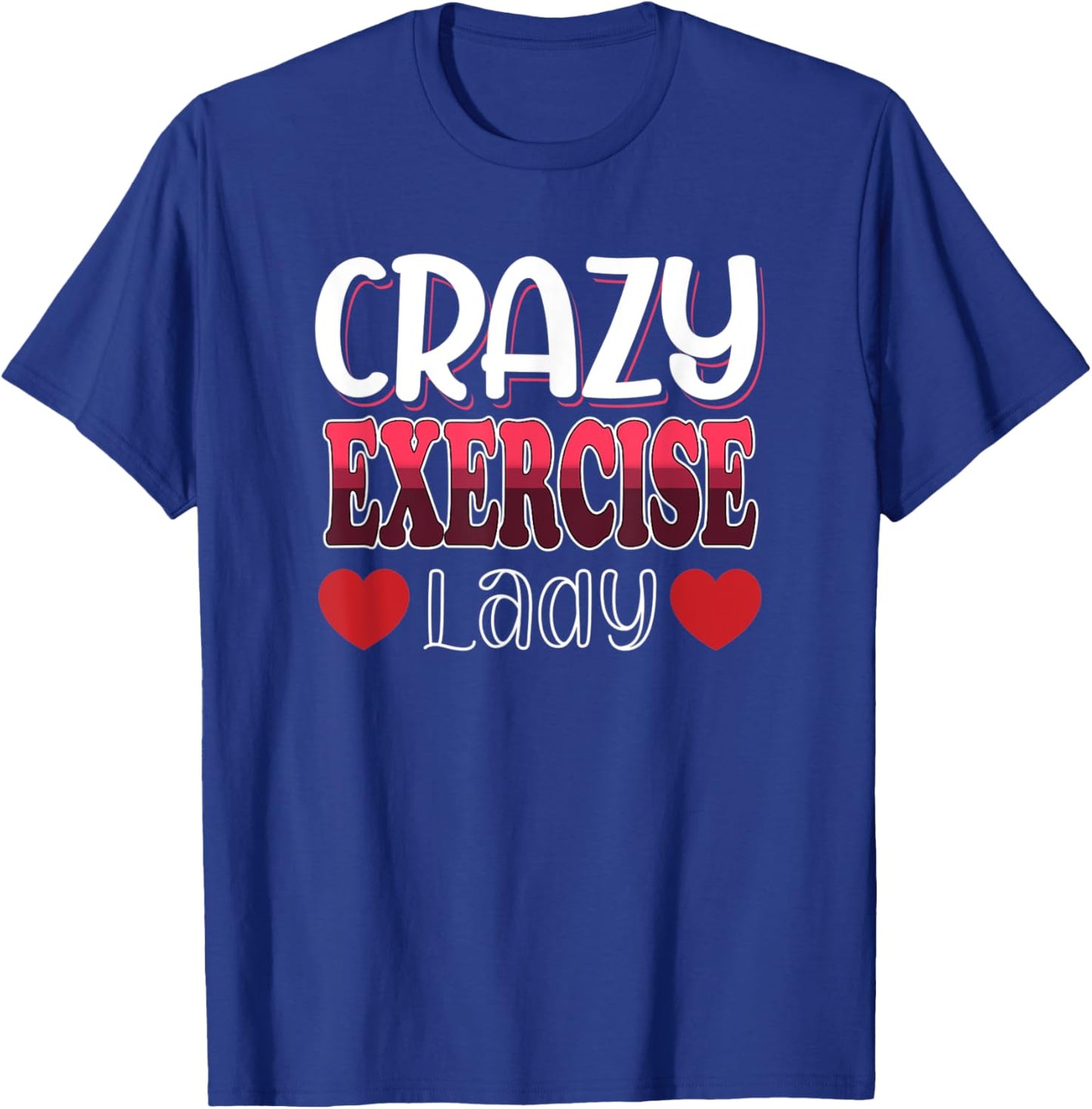 Crazy Exercise Lady Women T-Shirt - T-Shirt | Royal