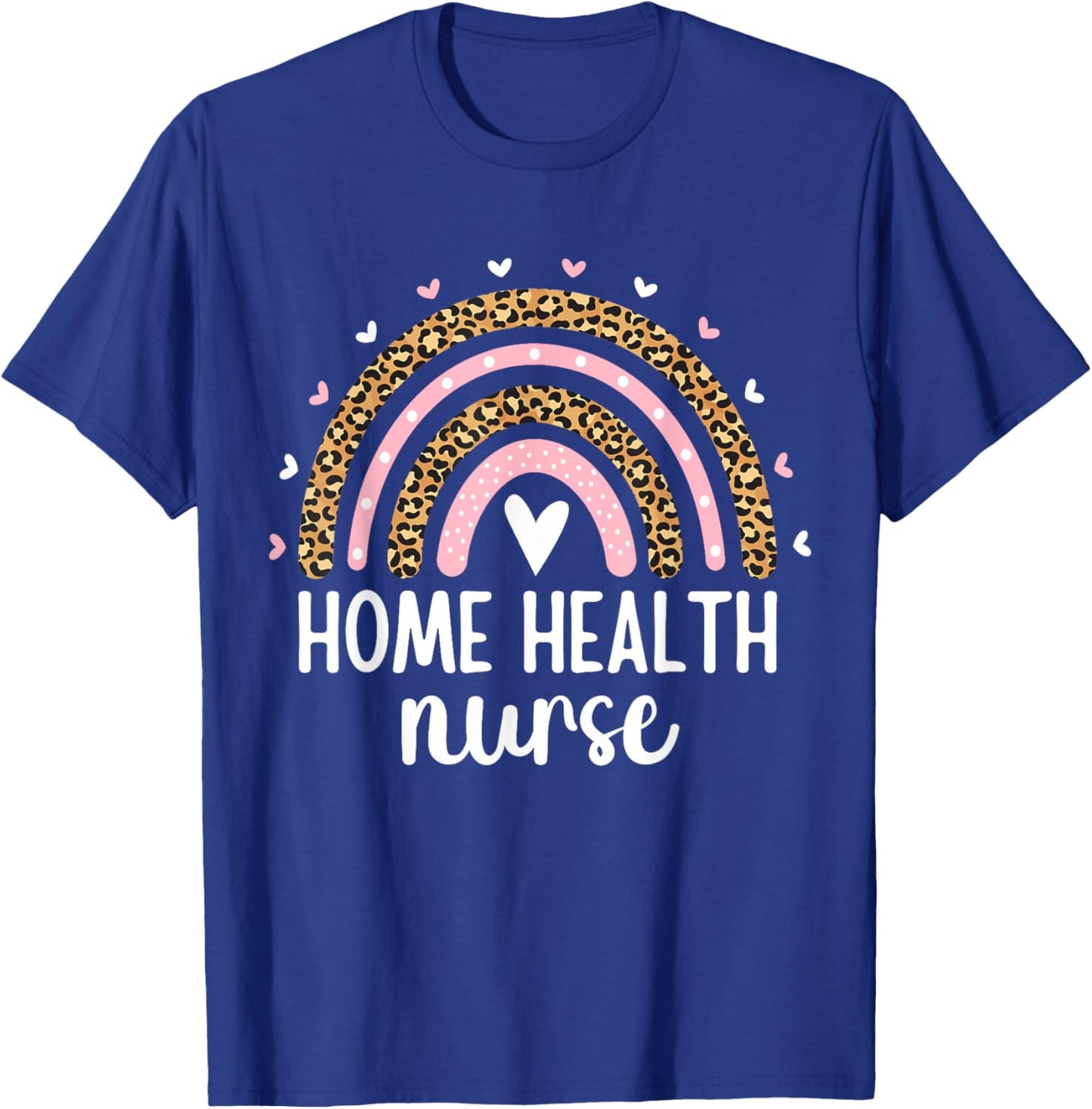 Home Health Nurse Leopard Rainbow Home Health Care Nursing T-Shirt - T-Shirt | Royal