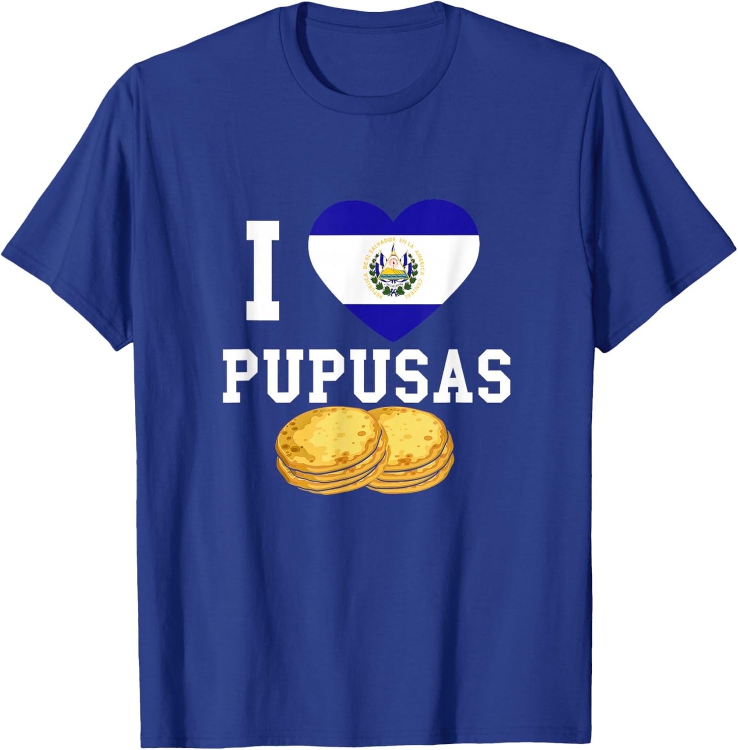 Pupusas I Love Pupusas El Salvadorian Food El Salvadaor Small T-Shirt - T-Shirt | Royal