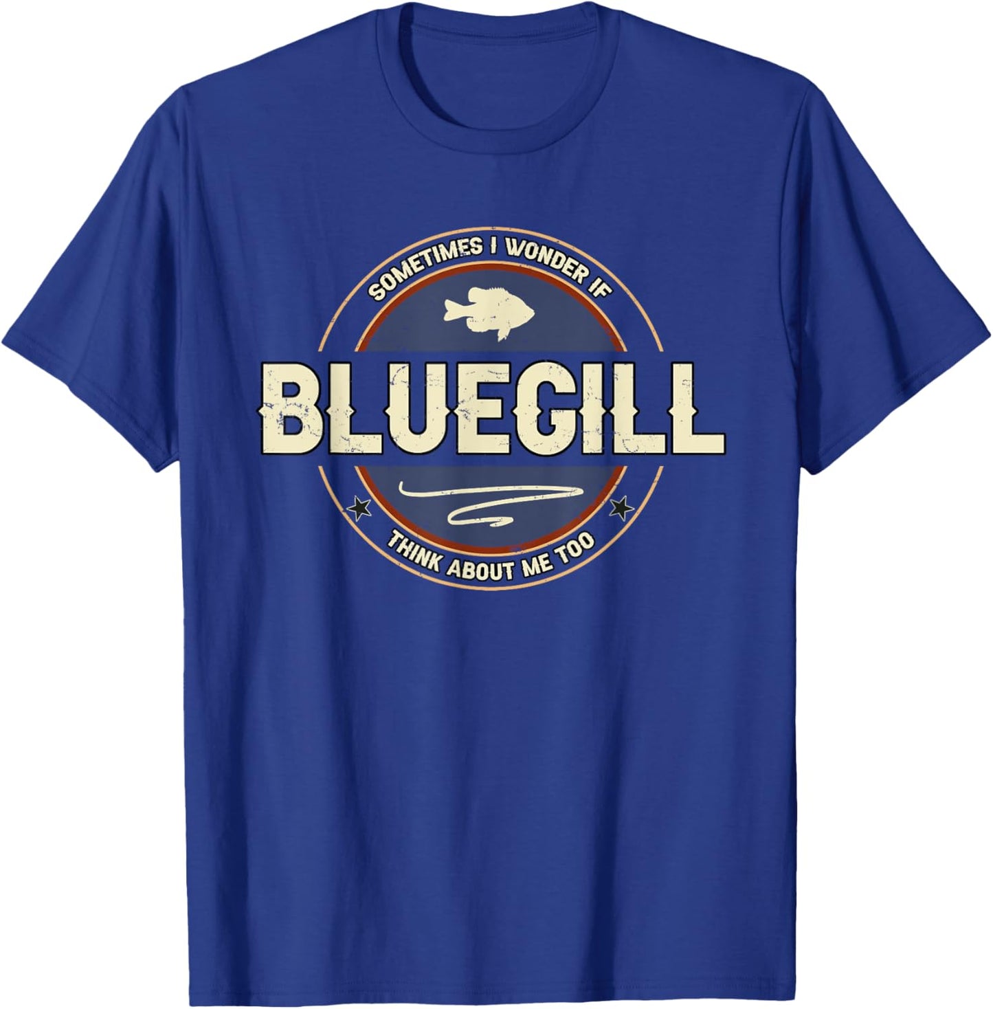 Bluegill Art Fishing Quote Bream Fish Funny Fishermen T-Shirt - T-Shirt | Royal
