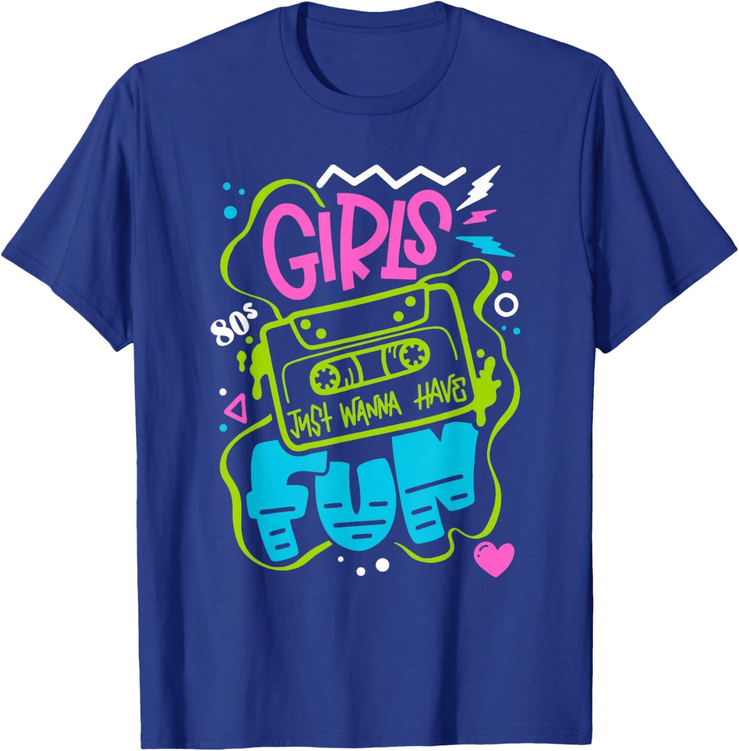 Girls Just Wanna Have Fun Nostalgia 1980s Small T-Shirt - T-Shirt | Royal