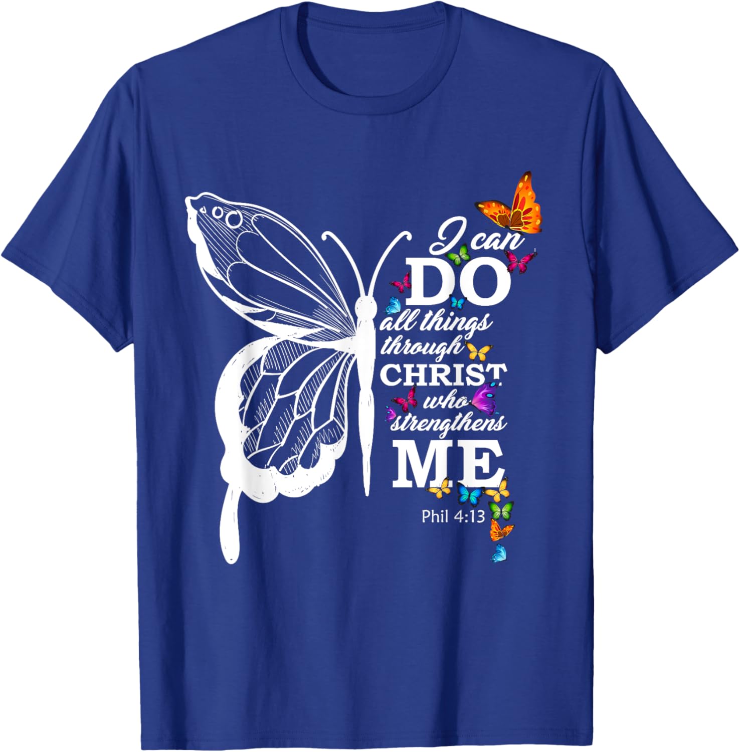 I Can All Through Christ Butterfly Art Religious T-Shirt - T-Shirt | Royal