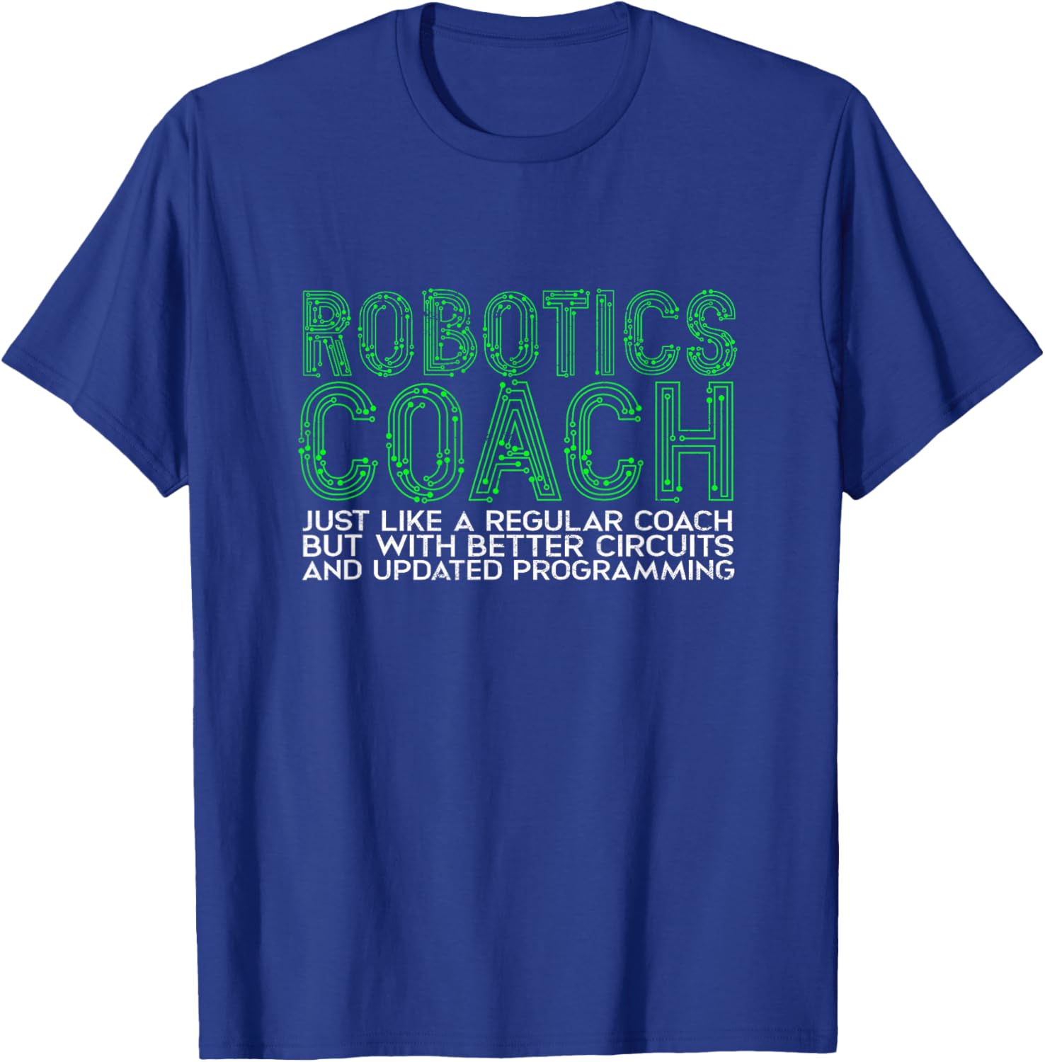 Robotics coach just like a regular coach - Machine Learning T-Shirt - T-Shirt | Royal