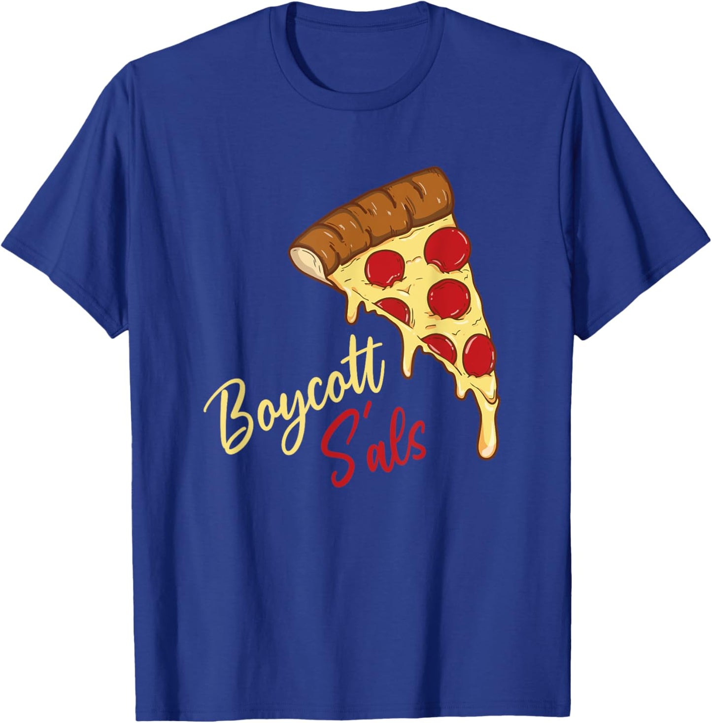 Boycott sal's funny movie meme boycott sals pizza T-Shirt - T-Shirt | Royal
