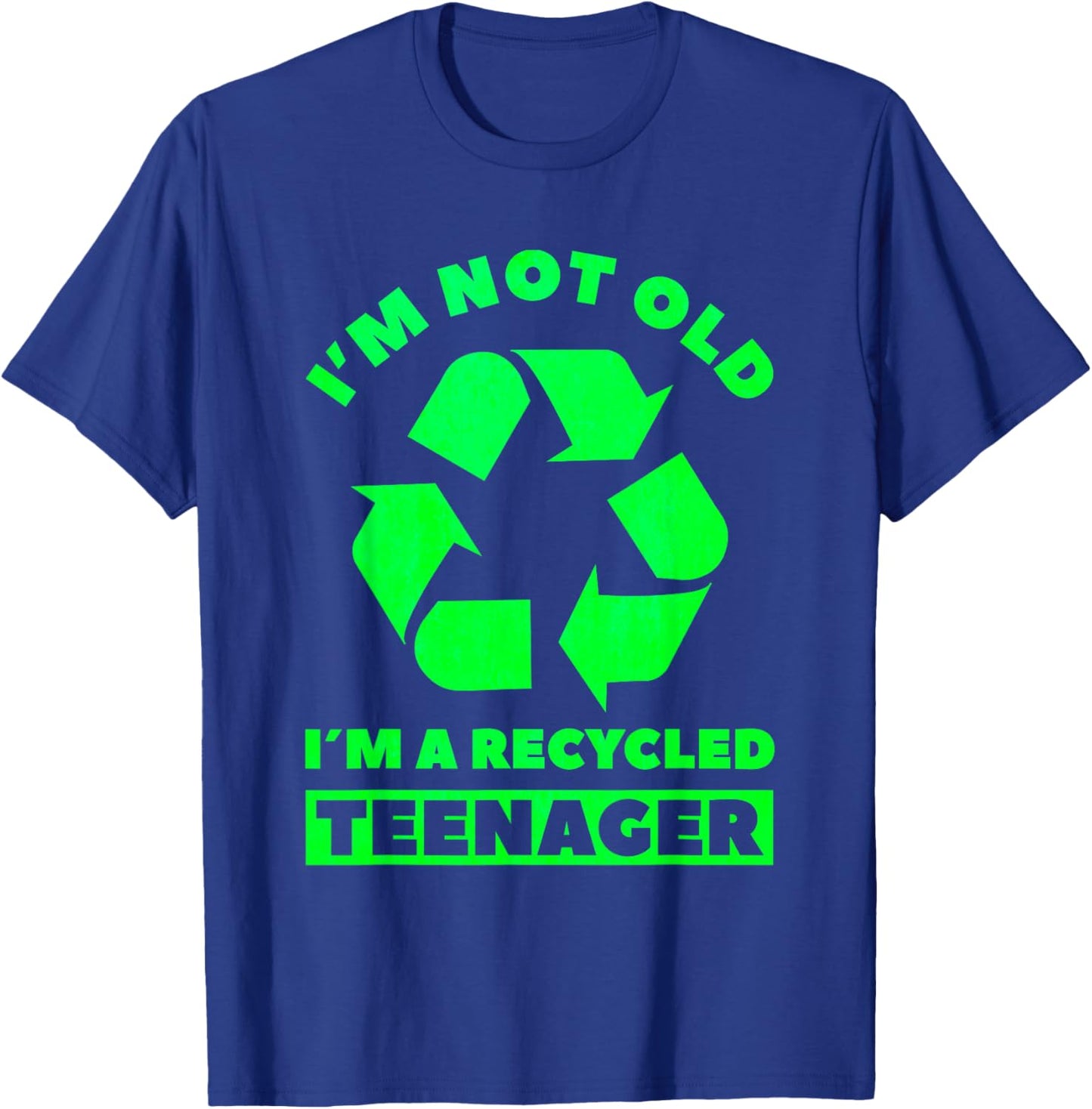 Im Not Old Im A Recycled Teenager Birthday Party T-Shirt - T-Shirt | Royal