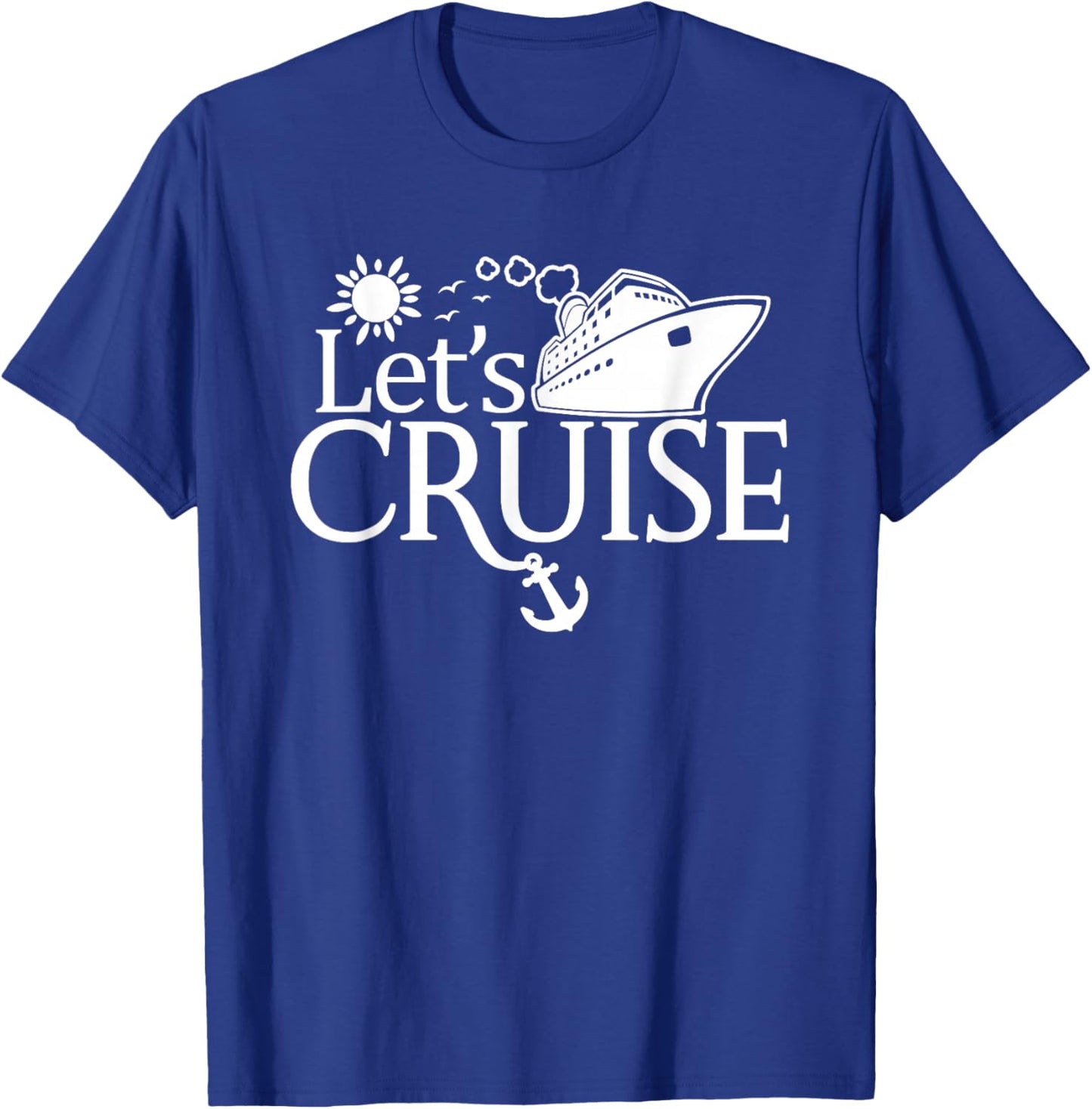 Let's Cruise Men Women Kids Vacation Family Matching Trip T-Shirt - T-Shirt | Royal