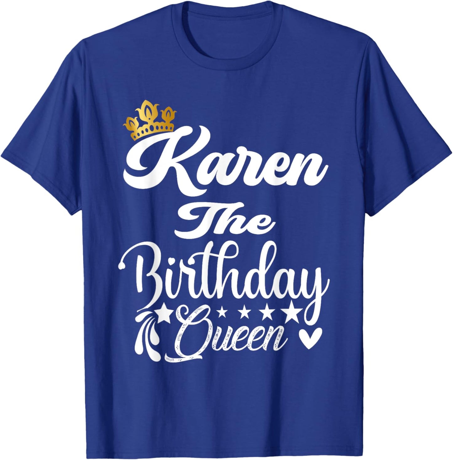 Karen The Birthday Queen Happy Birthday Shirt Girl T-Shirt - T-Shirt | Royal
