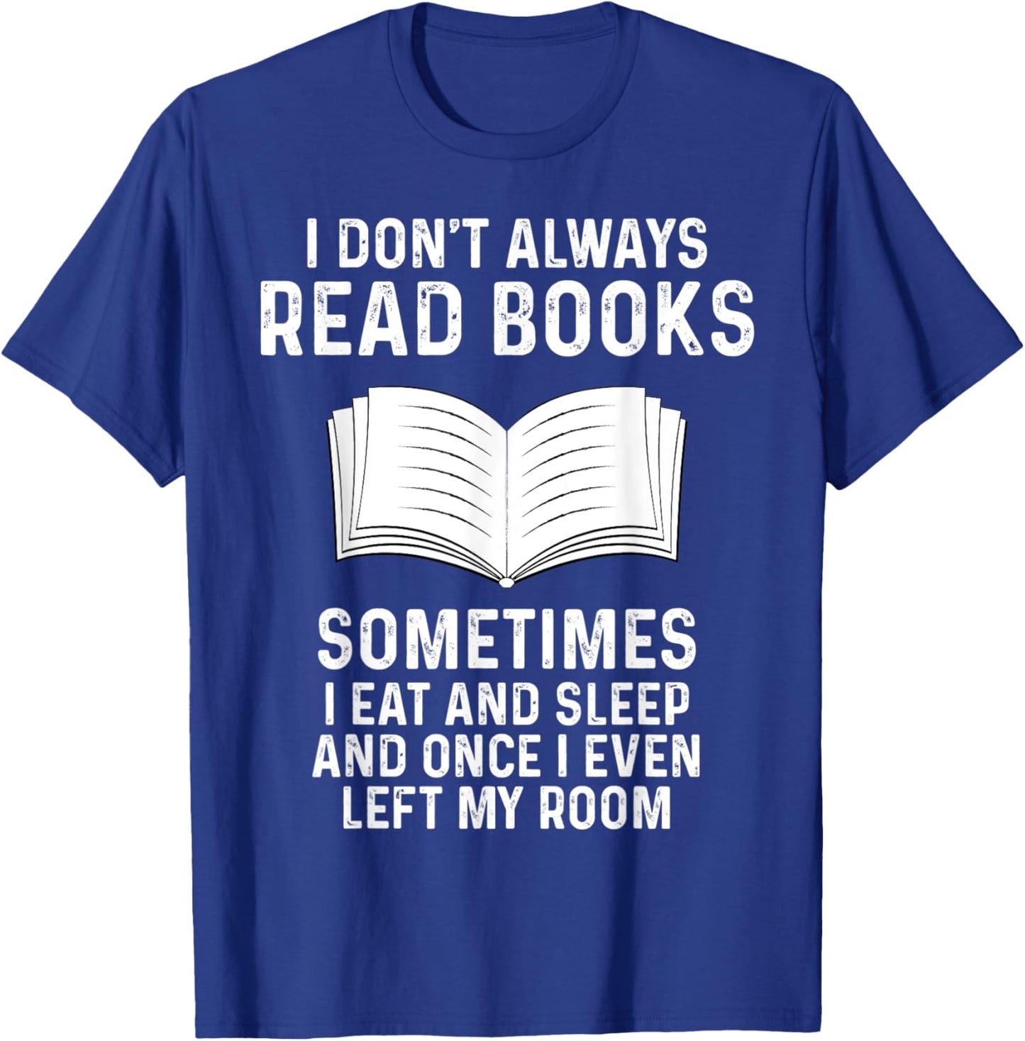 Funny Reading books saying Quote for Girls Boys Men Women T-Shirt - T-Shirt | Royal