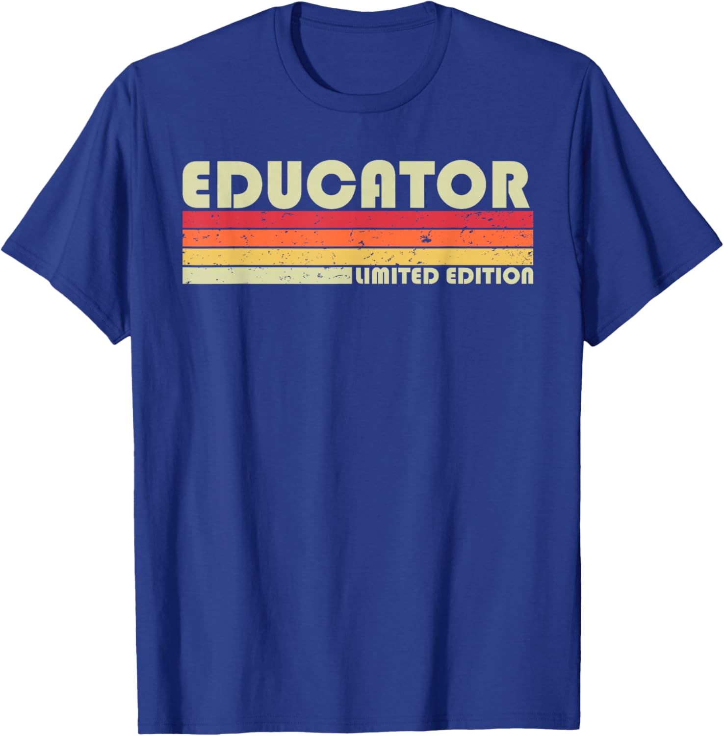 EDUCATOR Funny Job Title Profession Birthday Worker Idea T-Shirt - T-Shirt | Royal