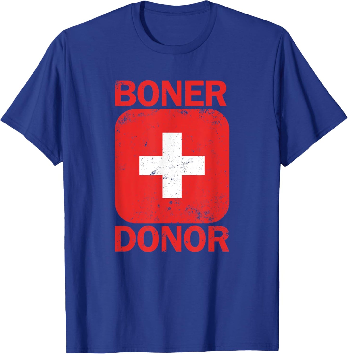 Boner Donor Inappropriate Humor Adult Gag Gift Boner Donor T-Shirt - T-Shirt | Royal