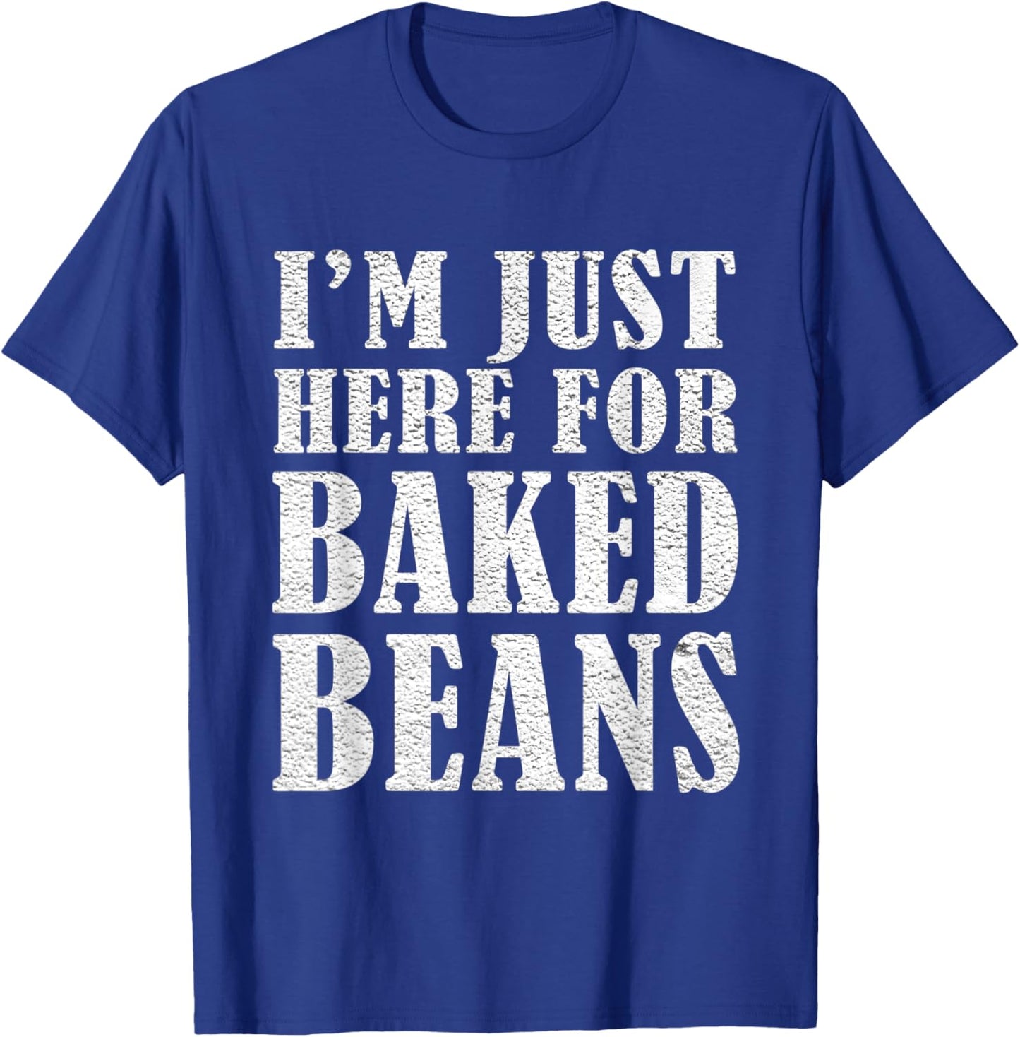 Barbecue Griller Smoker Vintage Im Just Here Baked Beans T-Shirt - T-Shirt | Royal