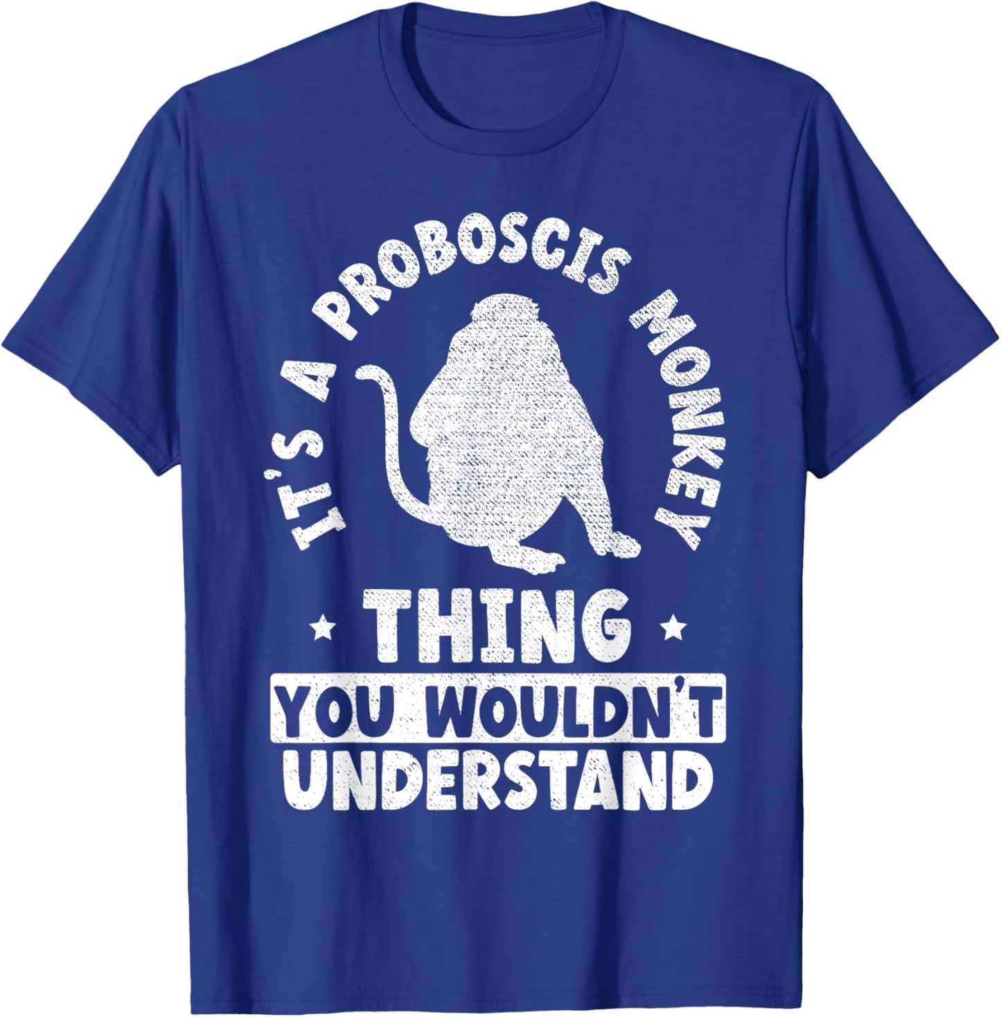 It's A Proboscis Monkey Thing You Wouldn't Understand T-Shirt - T-Shirt | Royal