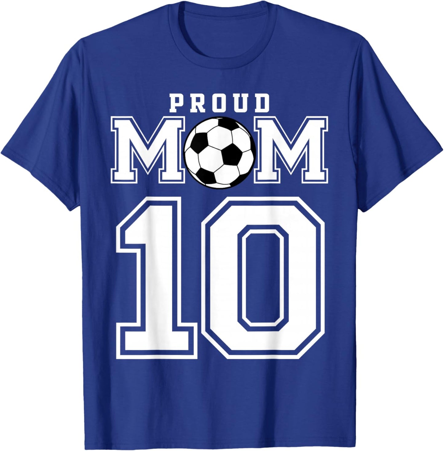 Number 10 Custom Proud Soccer Futbol Mom Personalized Women T-Shirt - T-Shirt | Royal