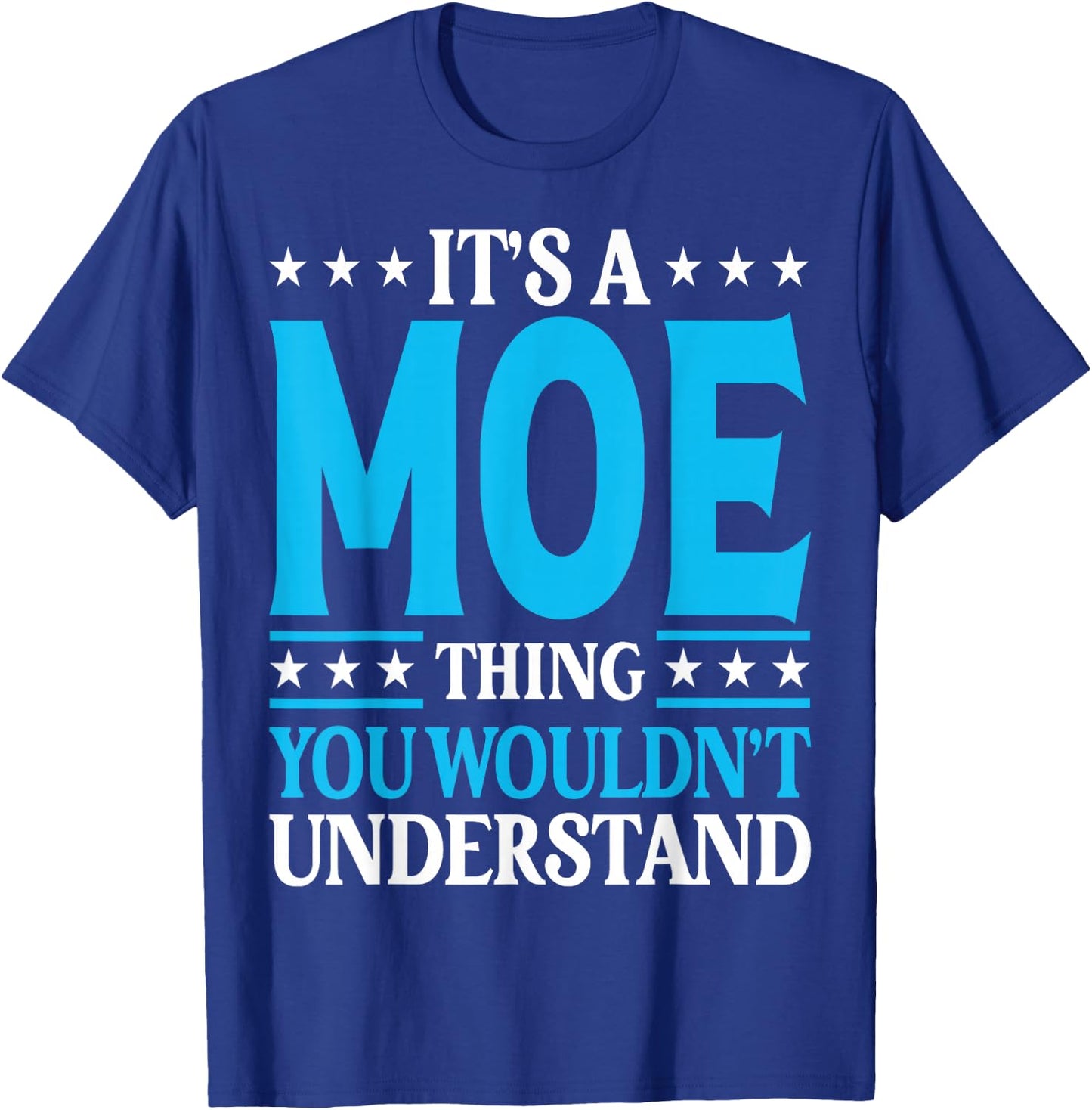 It's A Moe Thing Surname Funny Family Last Name Moe T-Shirt - T-Shirt | Royal