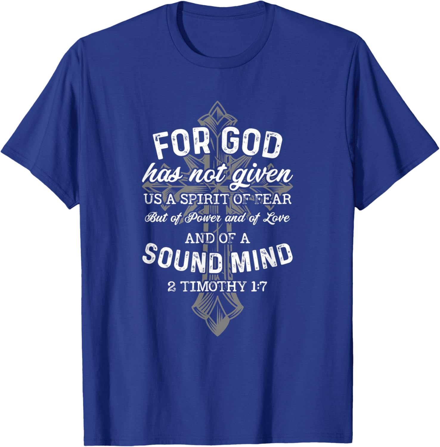 Bible Verse -For God Has Not Given Us Spirit Of Fear T-Shirt - T-Shirt | Royal