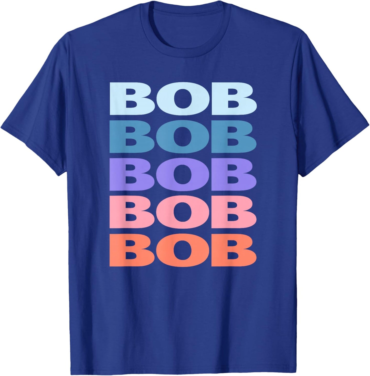 Funny Modern Repeated Text Design Bob T-Shirt - T-Shirt | Royal