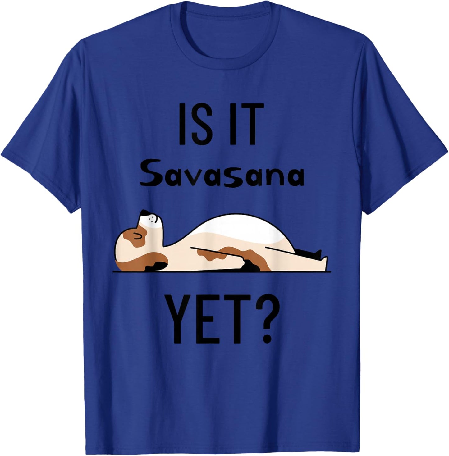 is It Savasana Yet? Yoga Dog T-Shirt - T-Shirt | Royal