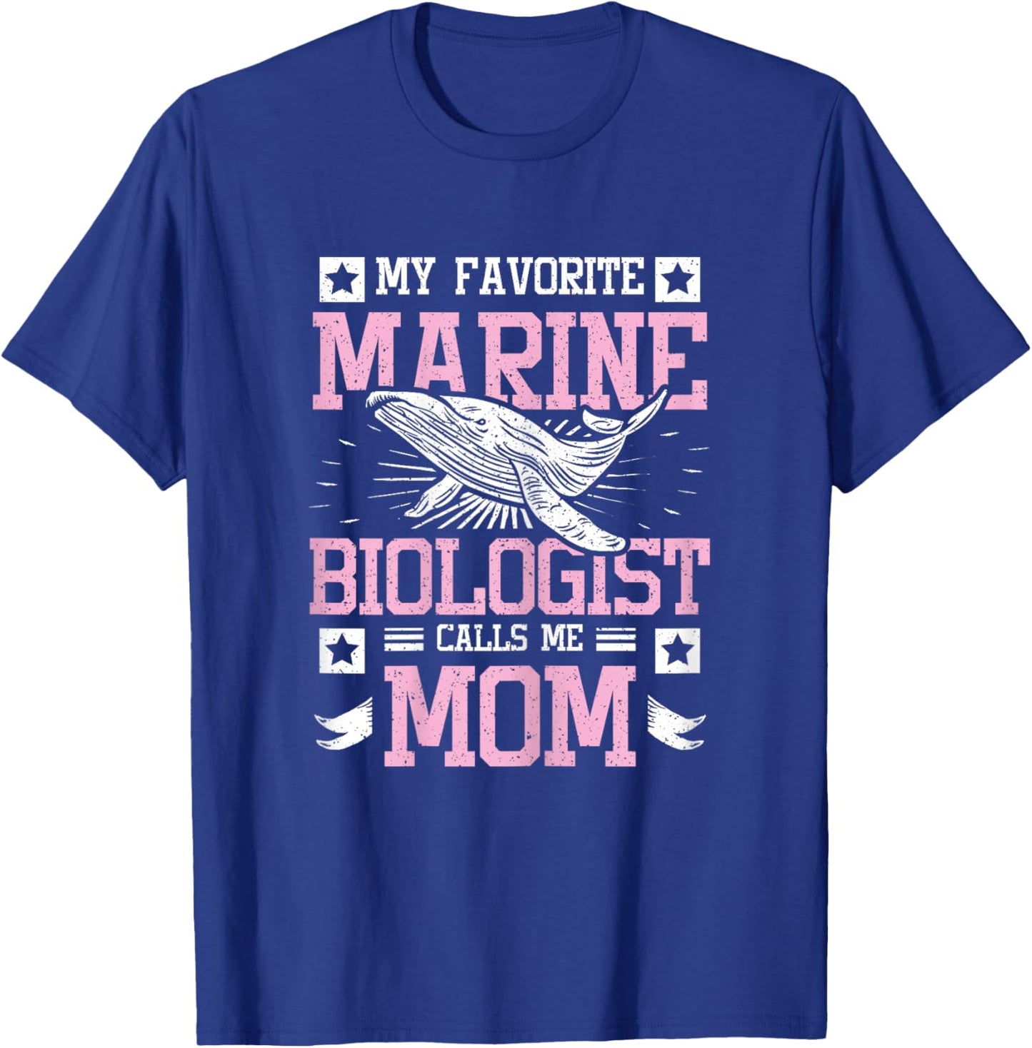 My favorite Marine biologist calls me mom T-Shirt - T-Shirt | Royal