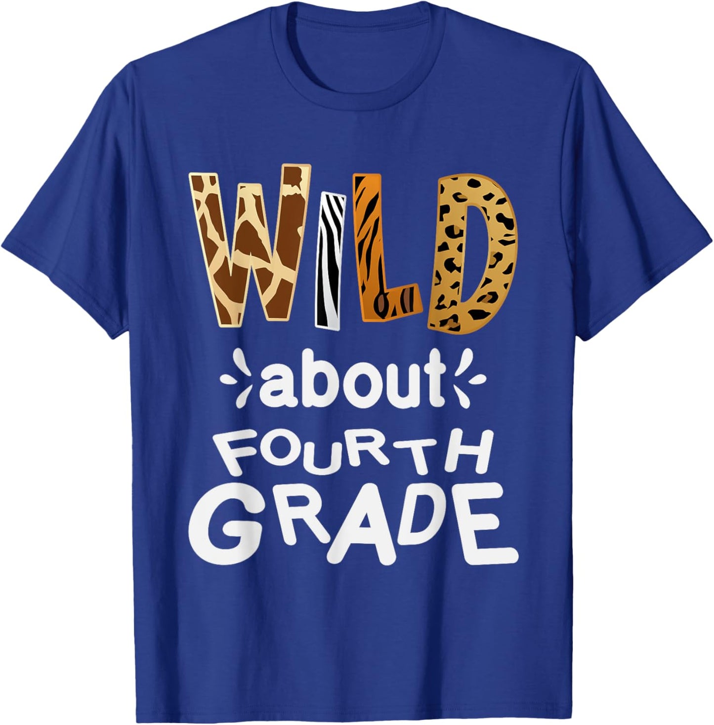 Wild about Fourth Grade, Teacher Student First Day Of School T-Shirt - T-Shirt | Royal