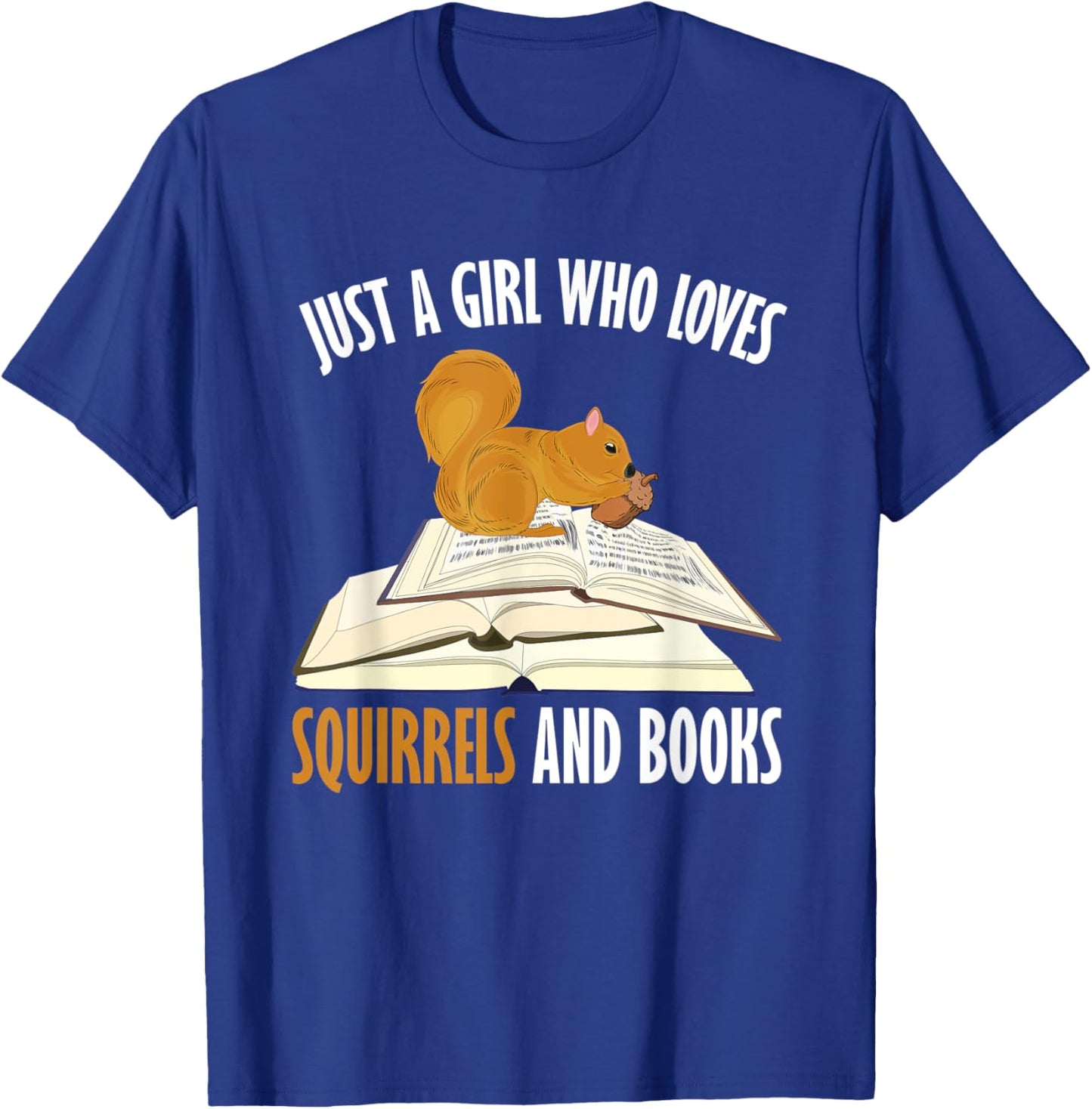 Just A Girl Who Loves Squirrels And Books Funny Reading T-Shirt - T-Shirt | Royal