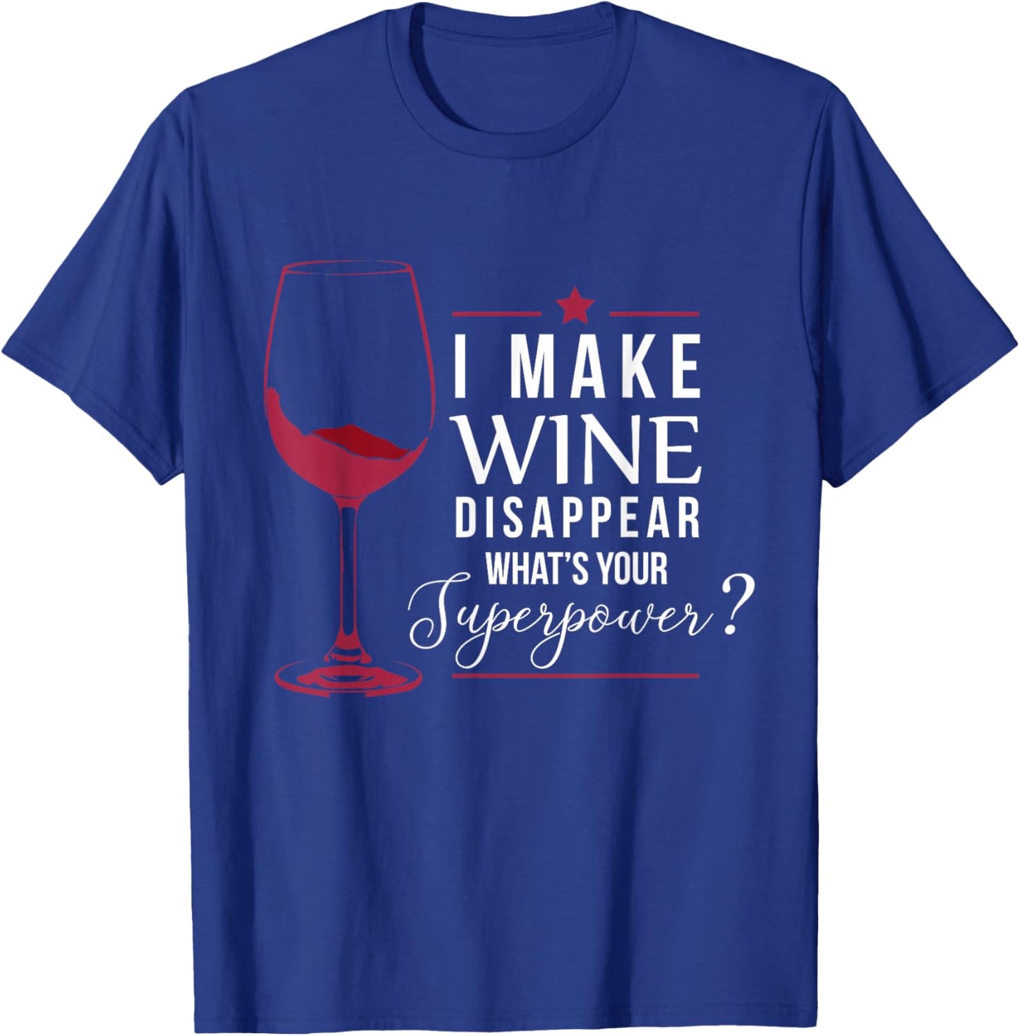 Wine Lover Superpower Funny Party Wine Tasting Joke Gift T-Shirt - T-Shirt | Royal