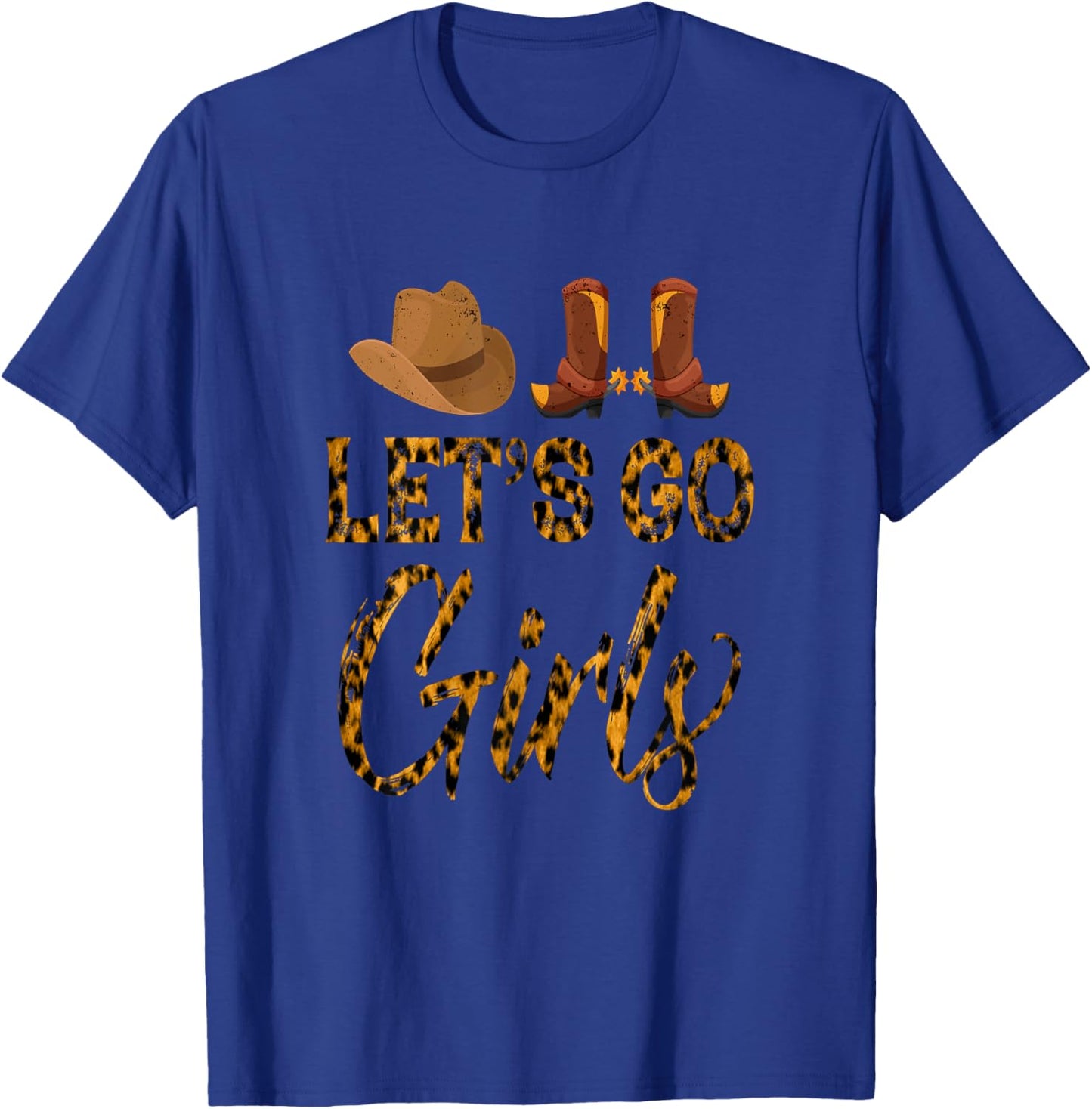 Let's Go Girls Western Cowgirl Cowboy Boots Cowgirl Hat T-Shirt - T-Shirt | Royal