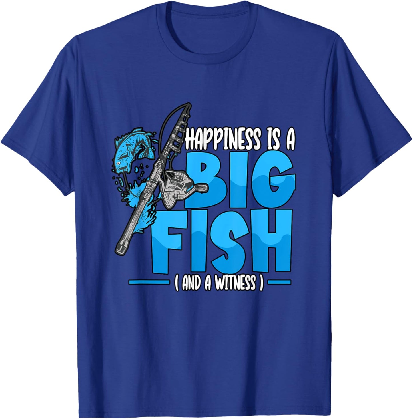 Happiness Is A Big Fish And A Witness Fishing Rod T-Shirt - T-Shirt | Royal