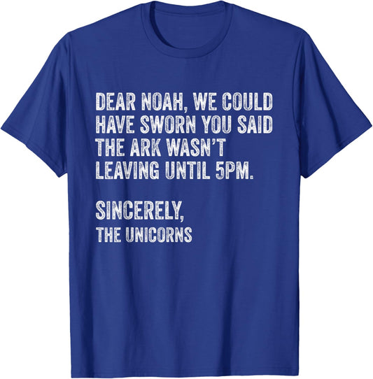 Dear Noah We Could Have Sworn You Said The Ark.. Unicorns T-Shirt - T-Shirt | Royal