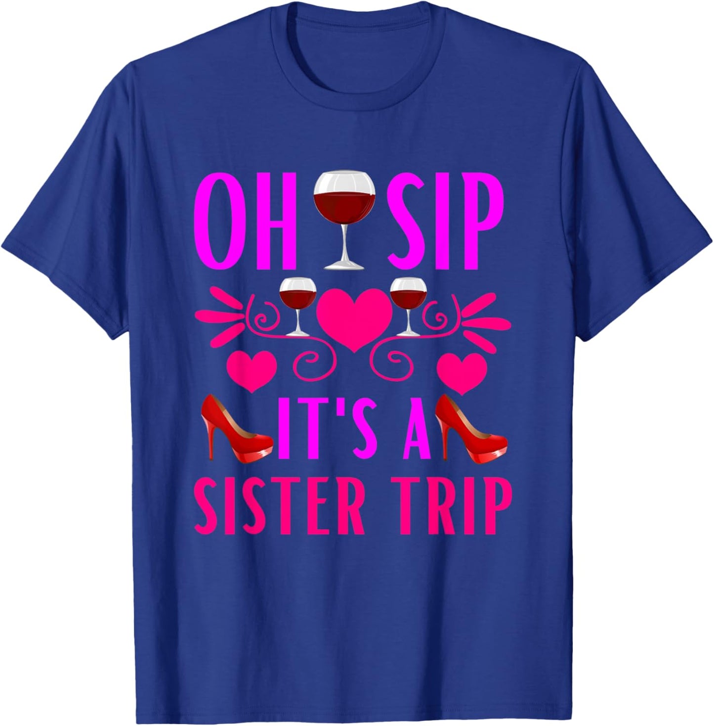 Girls Trip Drinking Vacation Sisters Weekend Wine Party T-Shirt - T-Shirt | Royal