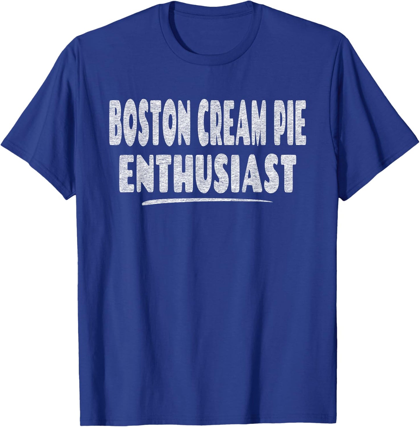 Boston Cream Pie Enthusiasts T-Shirt - T-Shirt | Royal