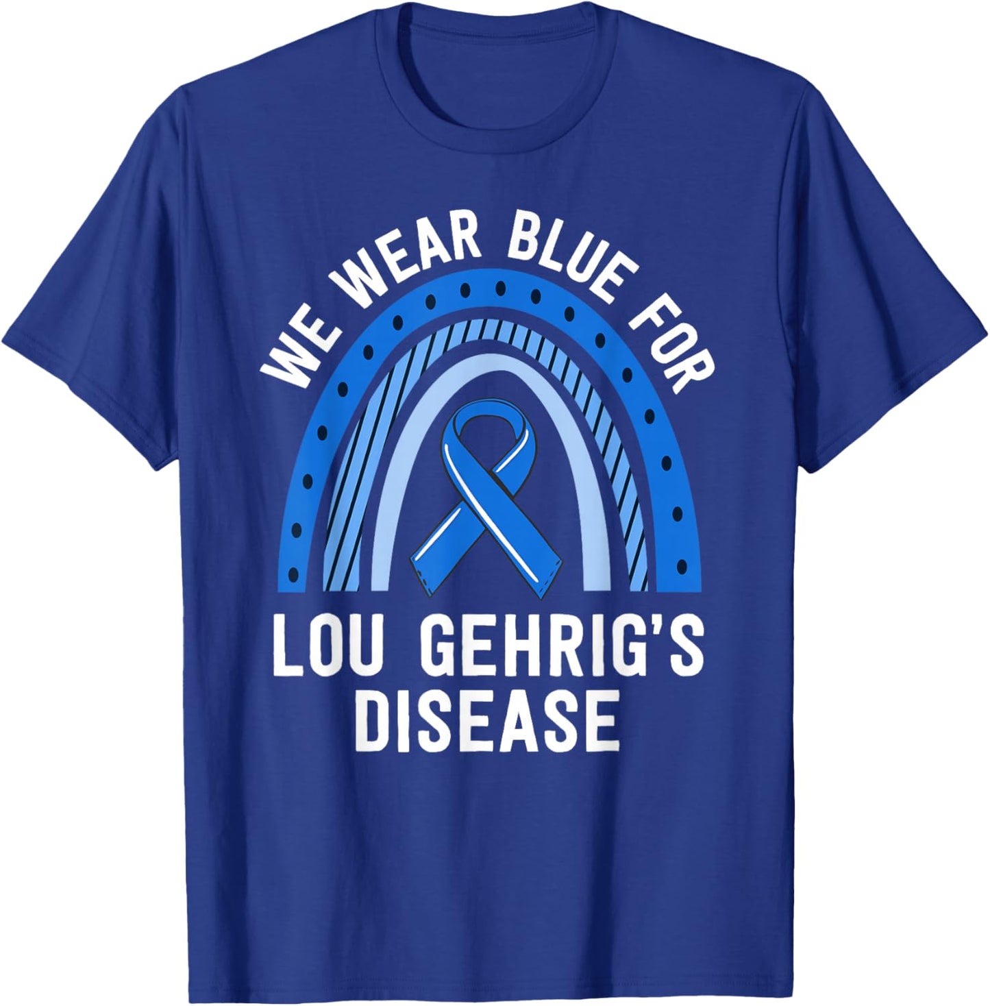We Wear Blue Lou Gehrig's Disease Awareness ALS Family T-Shirt - T-Shirt | Royal