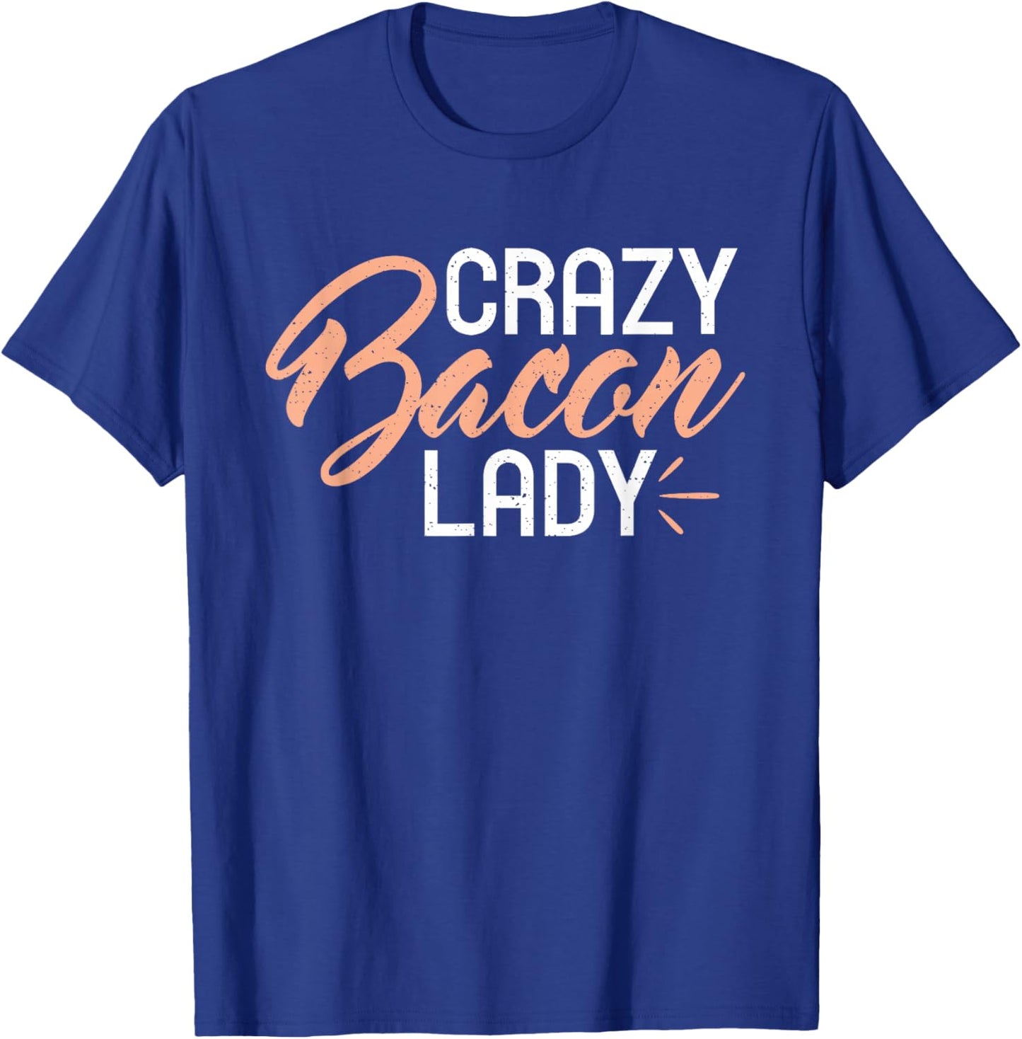 Crazy Bacon Lady Bacon lover T-Shirt - T-Shirt | Royal
