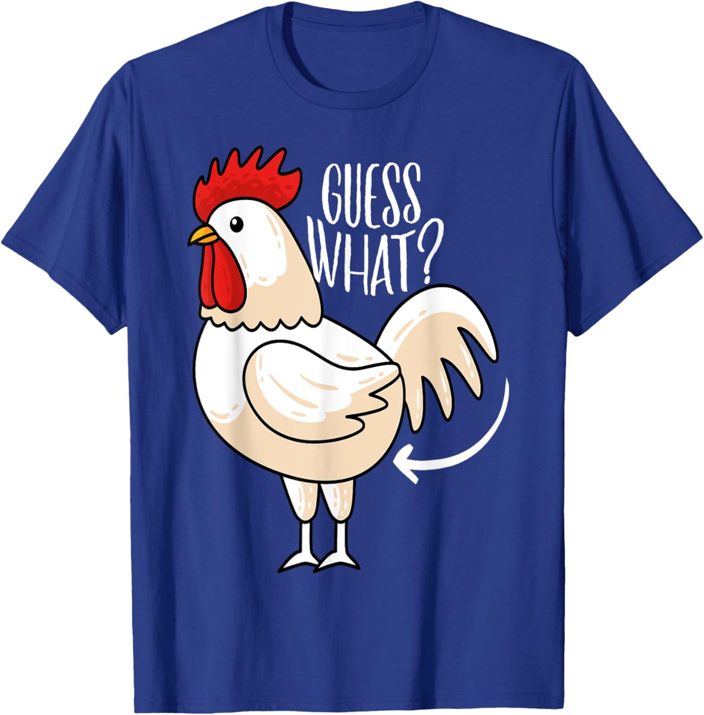 Guess What? Chicken Butt! Funny Chicken Joke T-Shirt - T-Shirt | Royal