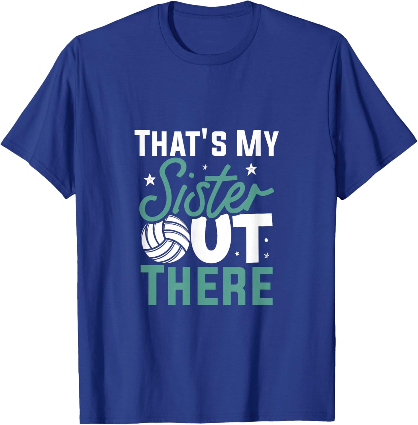 That's My Sister Out There, Volleyball T-Shirt - T-Shirt | Royal