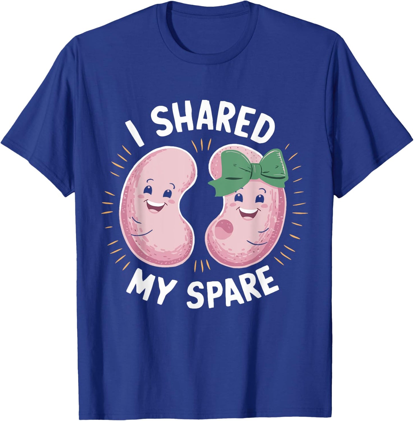I Shared My Spare Kidney Donor Organ Donation Awareness T-Shirt - T-Shirt | Royal