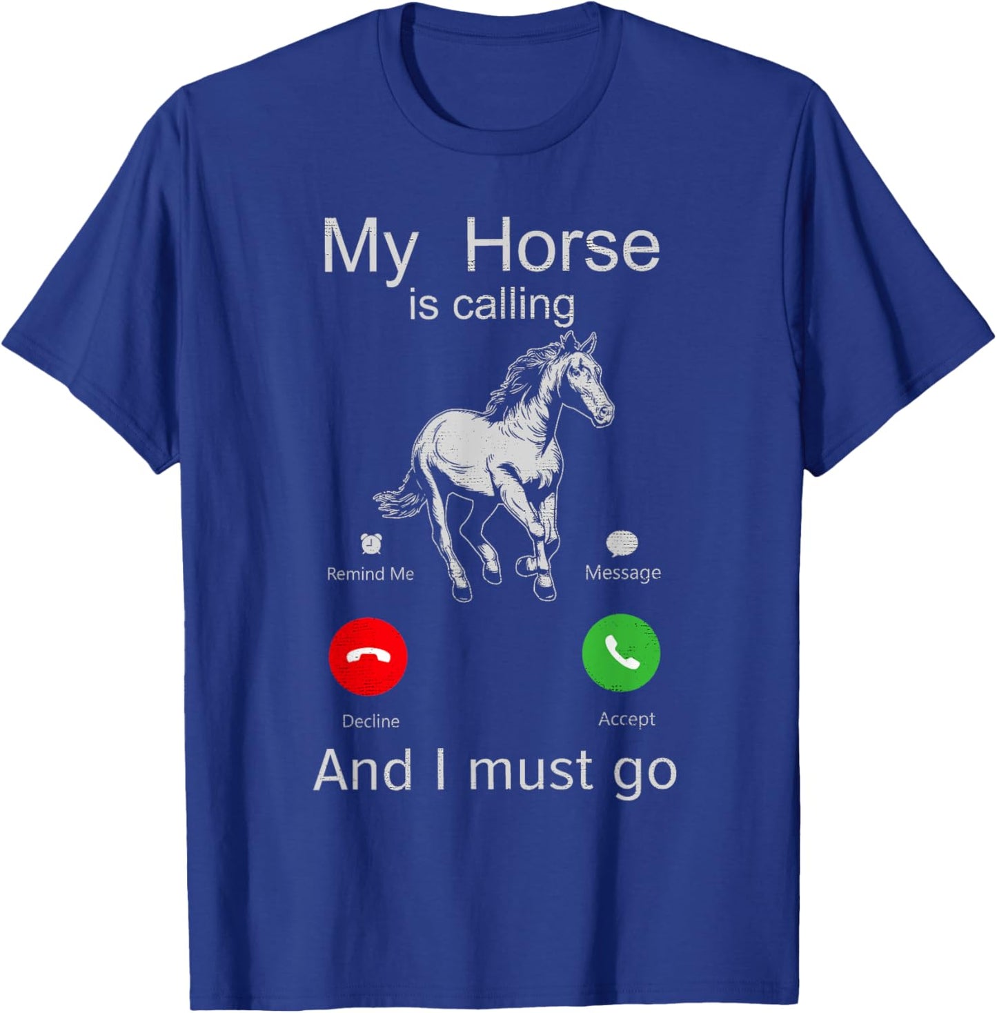 My horse is calling And i must go My horse is racing and I T-Shirt - T-Shirt | Royal