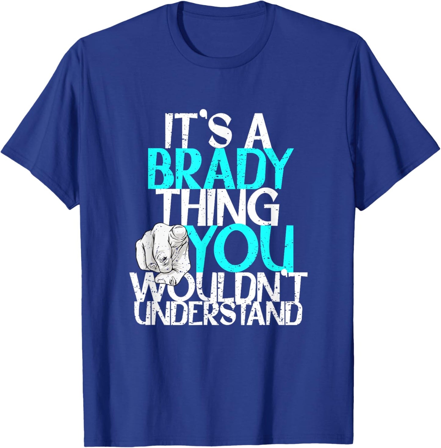 It's A Brady Thing You Wouldn't Understand T-Shirt - T-Shirt | Royal
