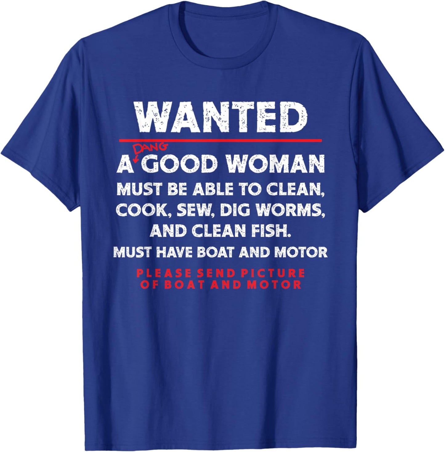Men's Wanted A Good Woman Must Have Boat And Motor Funny T-Shirt - T-Shirt | Royal